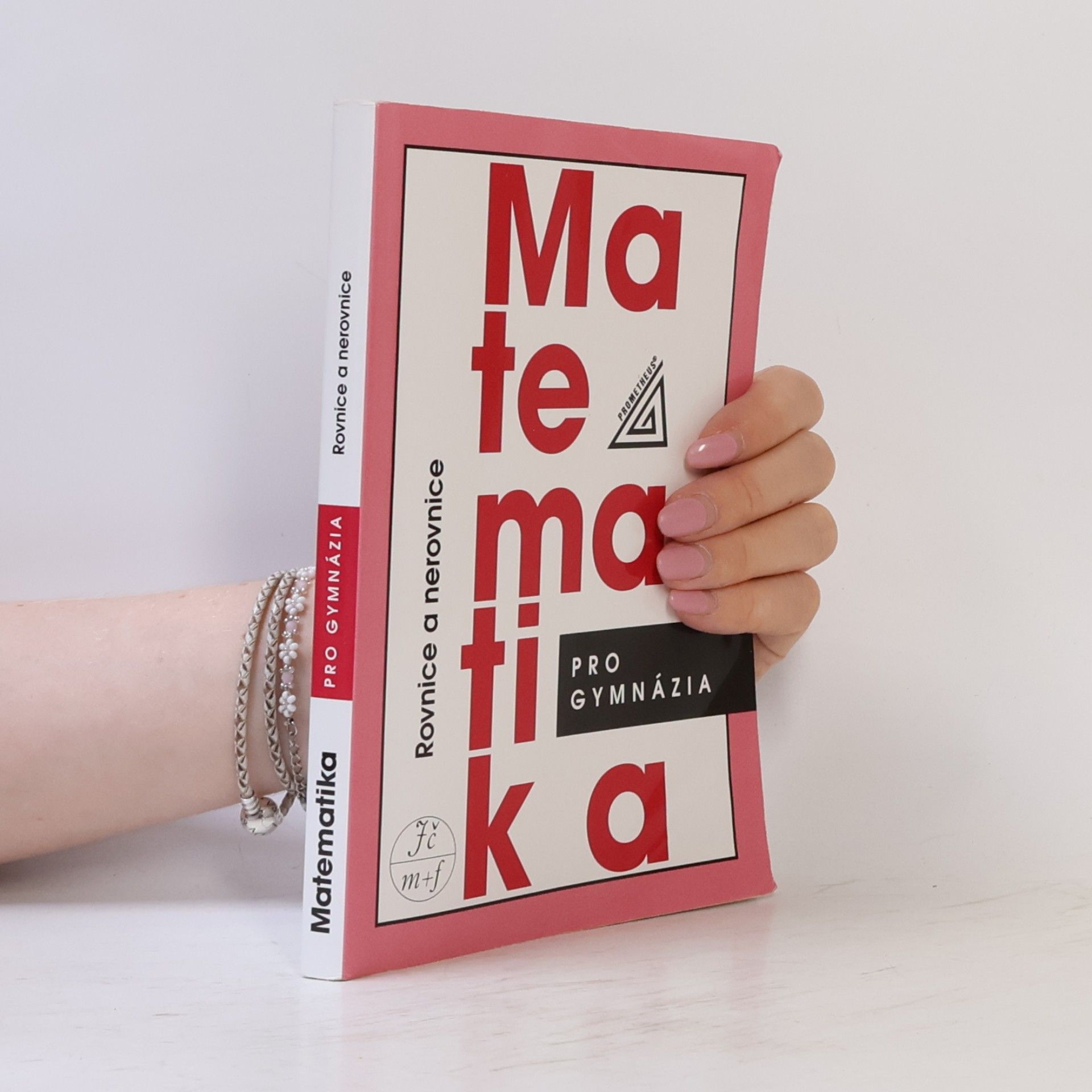 Matematika pro gymnázia. Rovnice a nerovnice