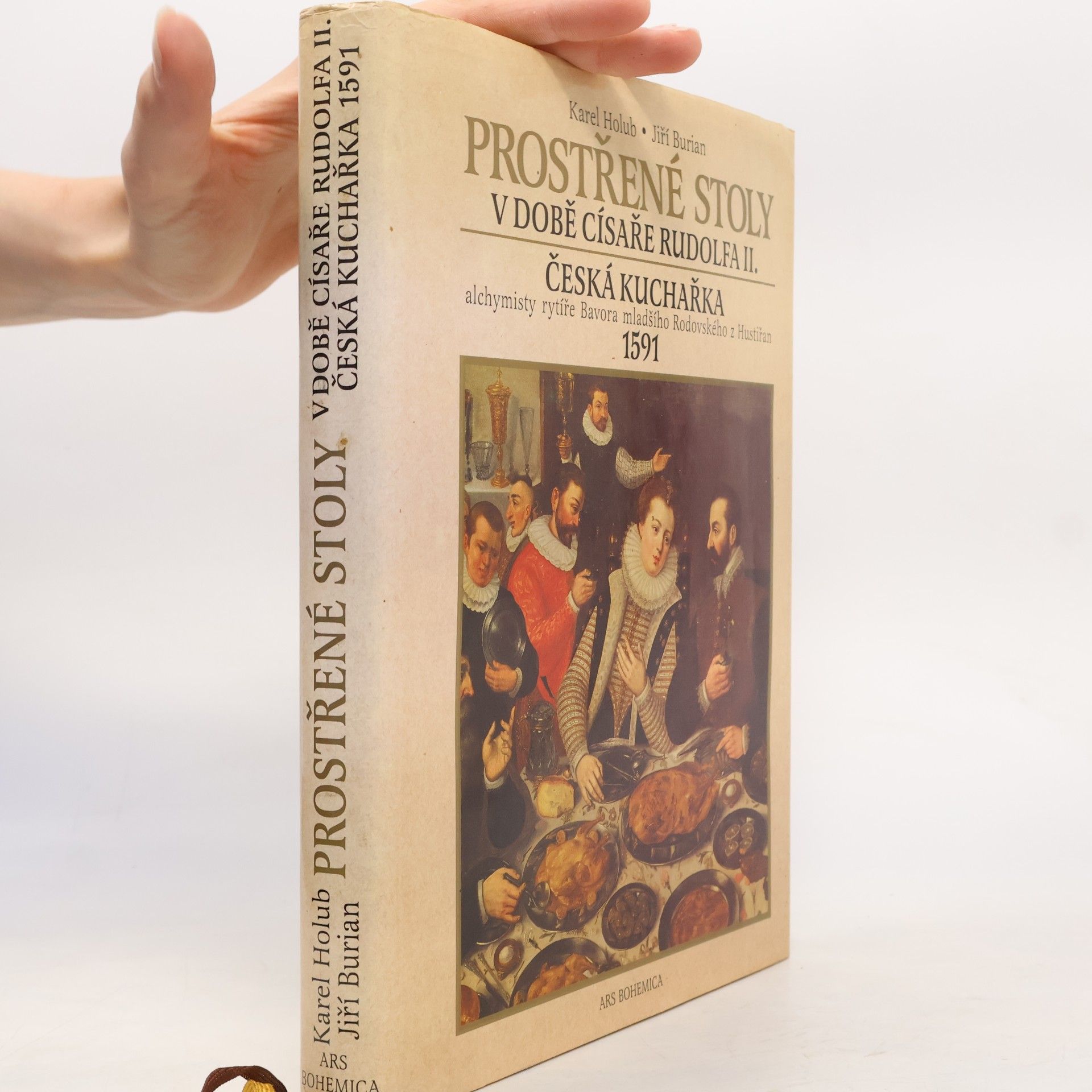Jiří Burian Prostřené stoly v době císaře Rudolfa II. Česká kuchařka alchymisty rytíře Bavora mladšího Rodovského z Hustiřan z roku 1591