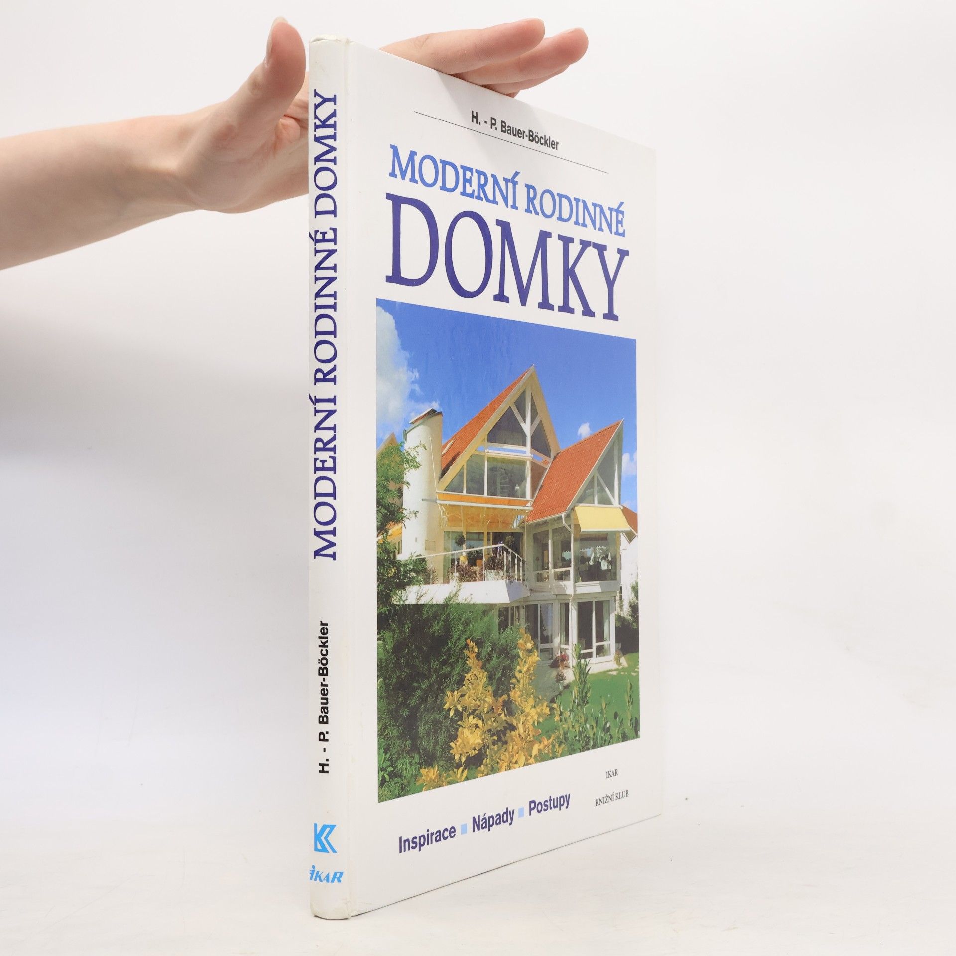 HansPeter BauerBöckler Moderní rodinné domky: Inspirace - nápady - postupy
