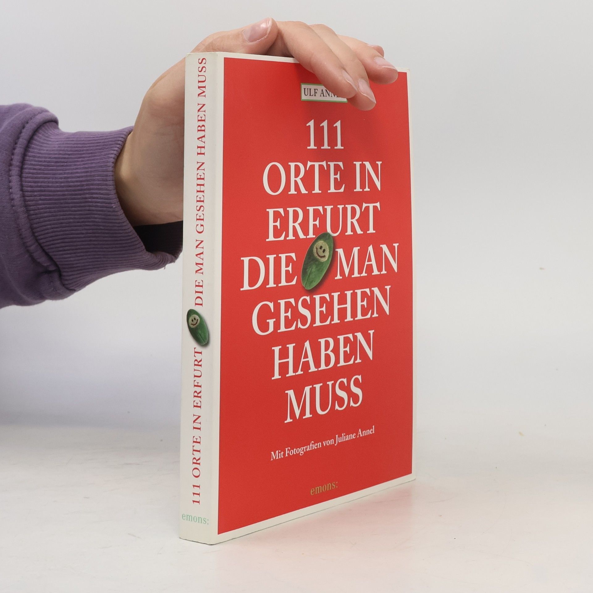 Ulf Annel 111 Orte in Erfurt, die man gesehen haben muss