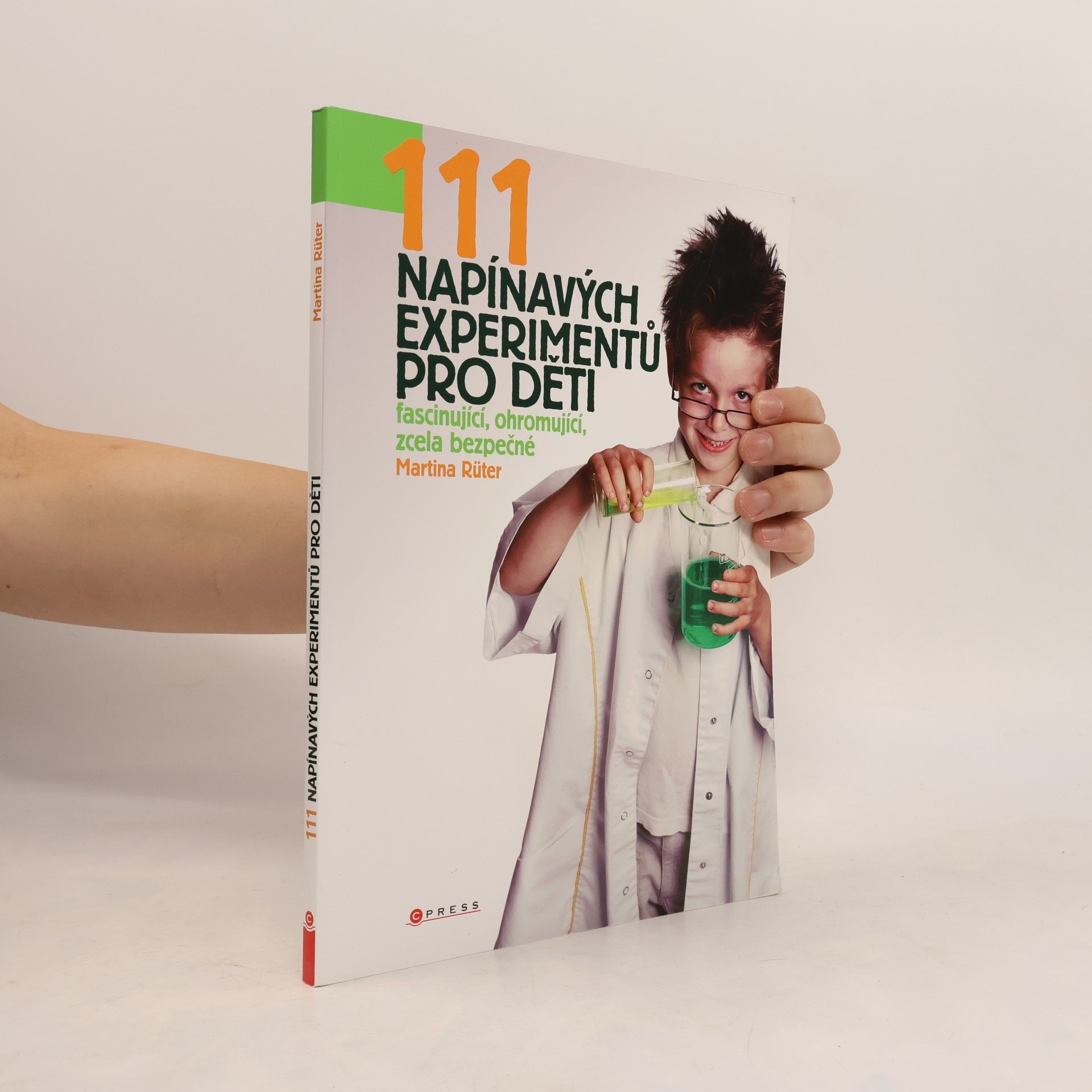 Martina Rüter 111 napínavých experimentů pro děti: Fascinující, ohromující, zcela bezpečné