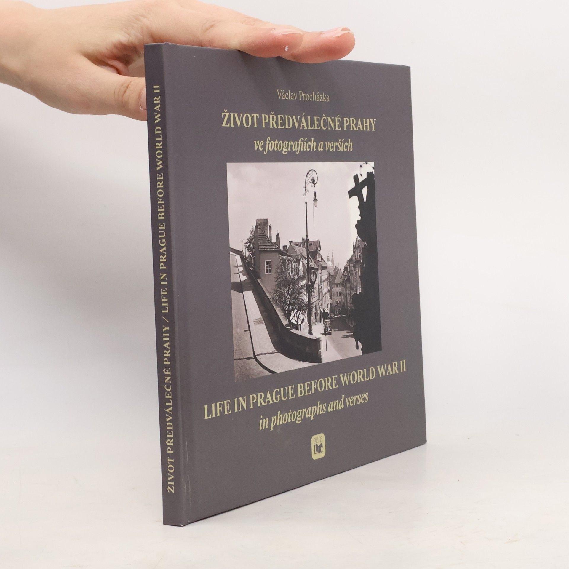 Ladislav Sitenský Život předválečné Prahy ve fotografiích a verších