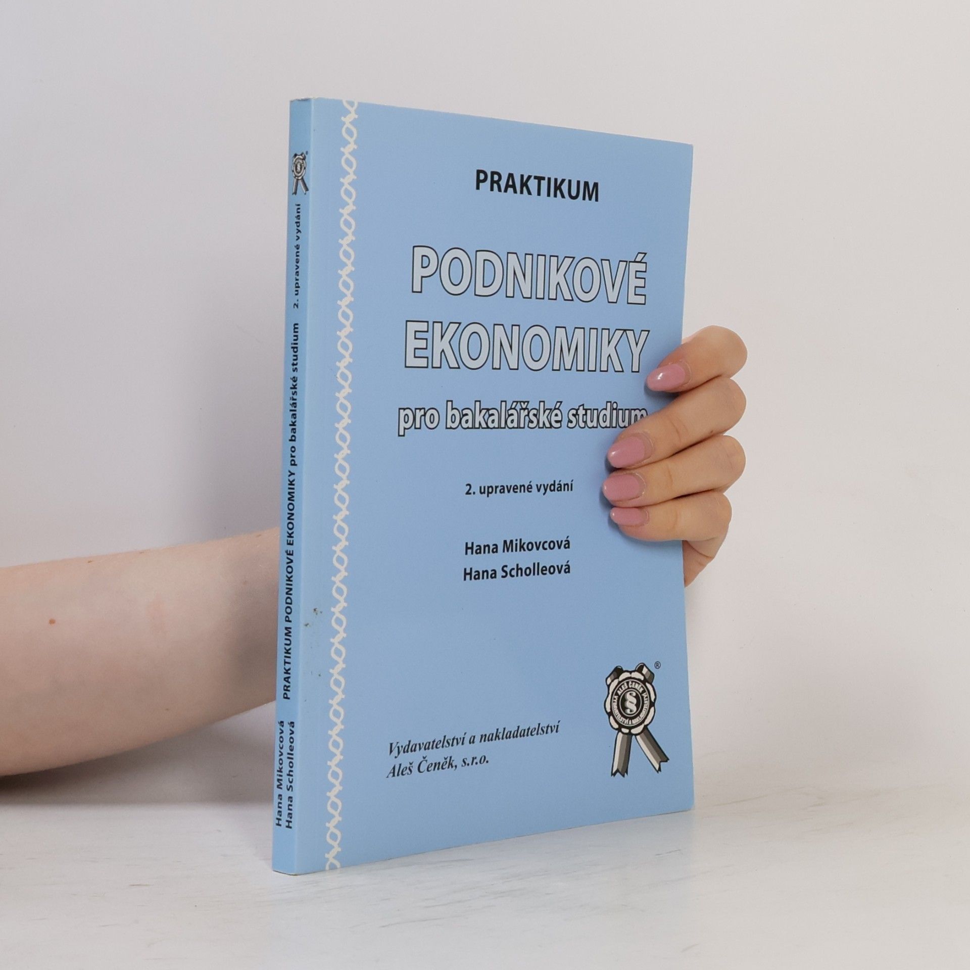 Hana Mikovcová Praktikum podnikové ekonomiky pro bakalářské studium