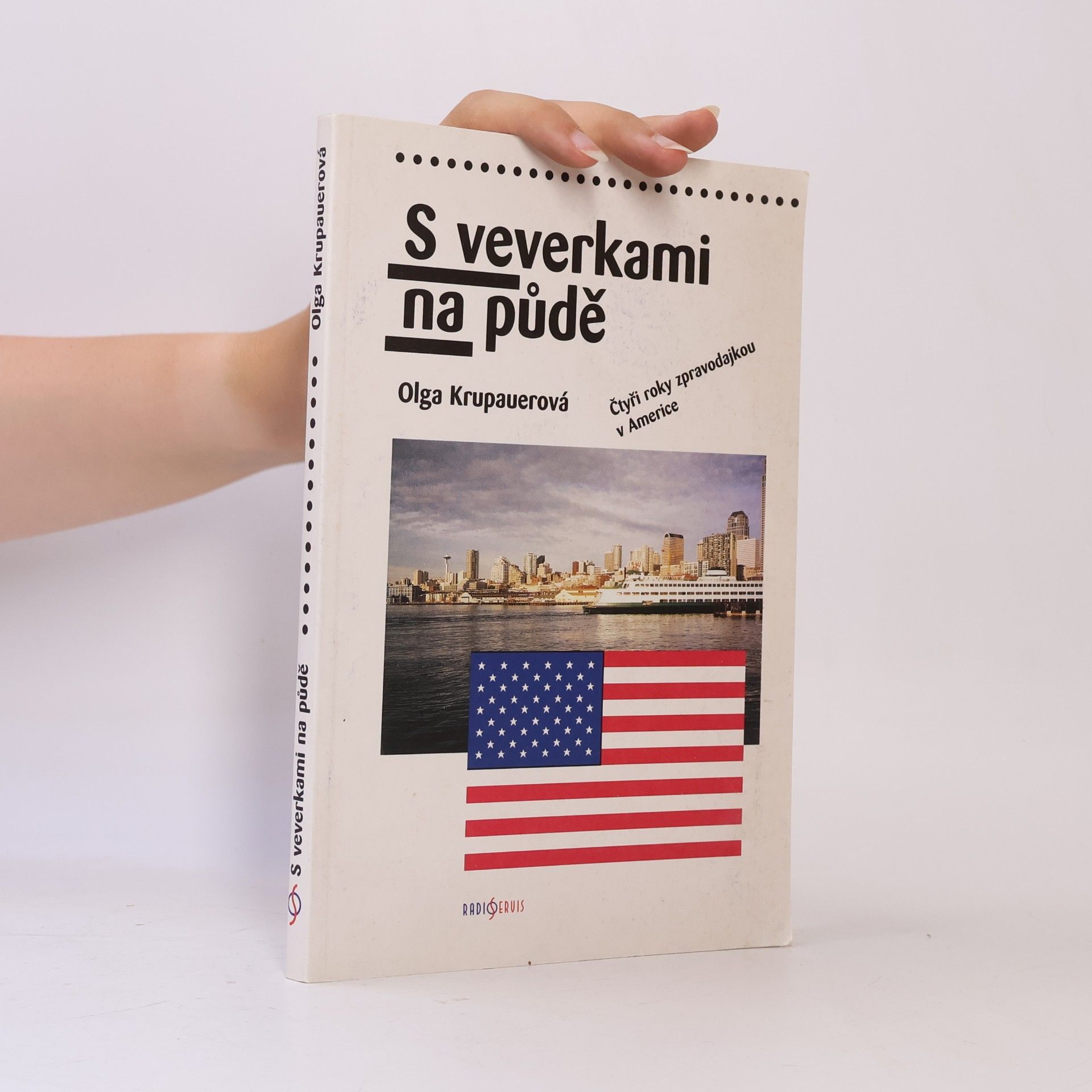 Various authors S veverkami na půdě - čtyři roky zpravodajkou v Americe