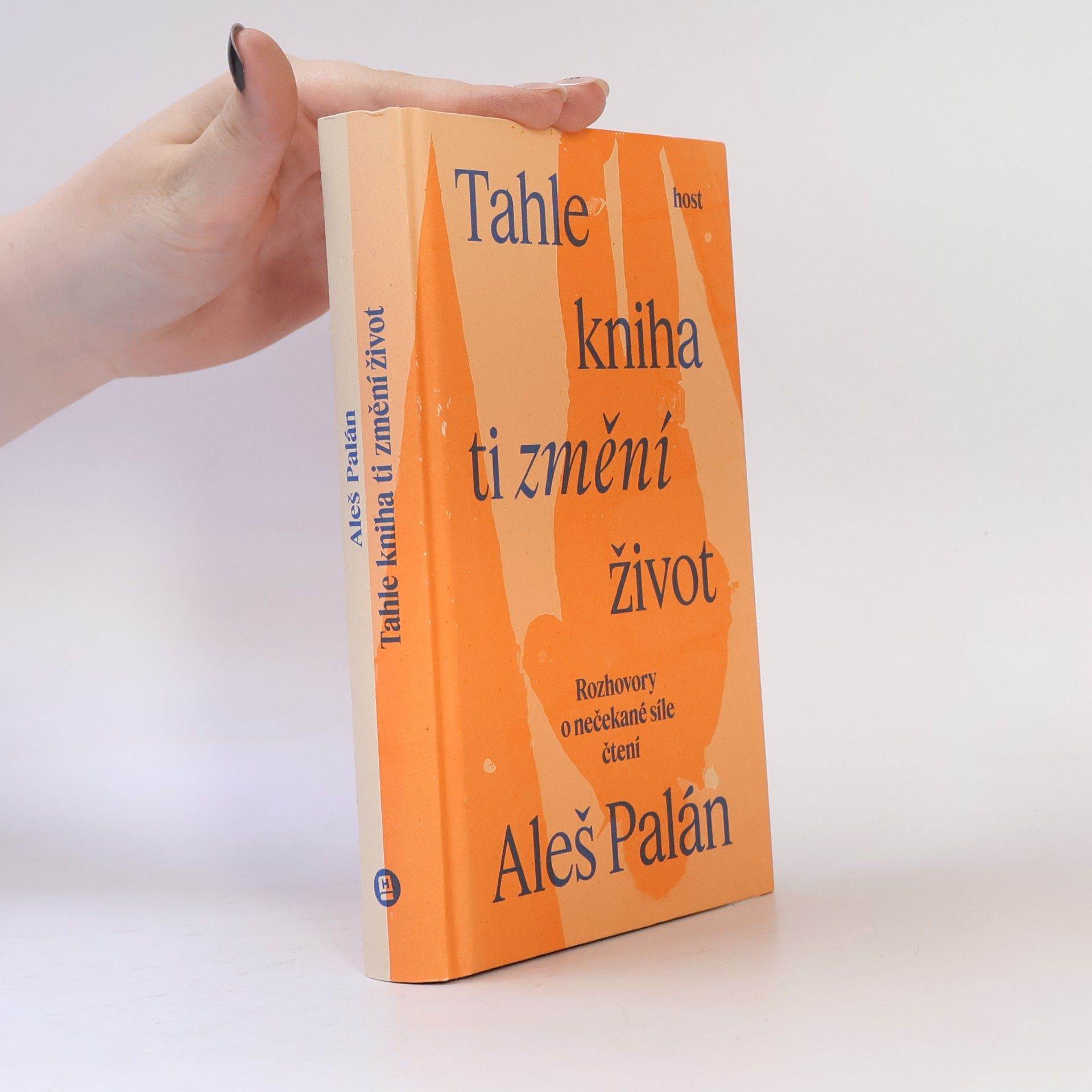 Aleš Palán Tahle kniha ti změní život. Rozhovory o nečekané síle čtení