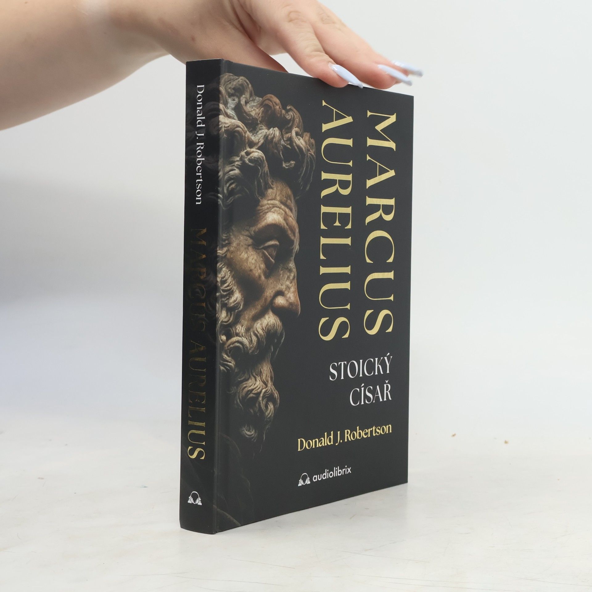 Donald J. Robertson Marcus Aurelius: stoický císař