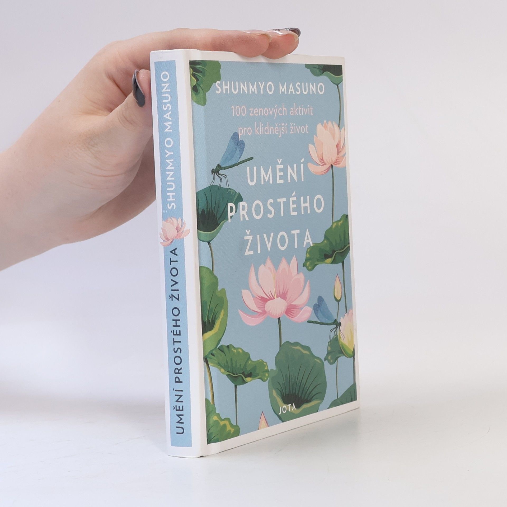 Shunmyō Masuno Umění prostého života : 100 zenových aktivit pro klidnější život