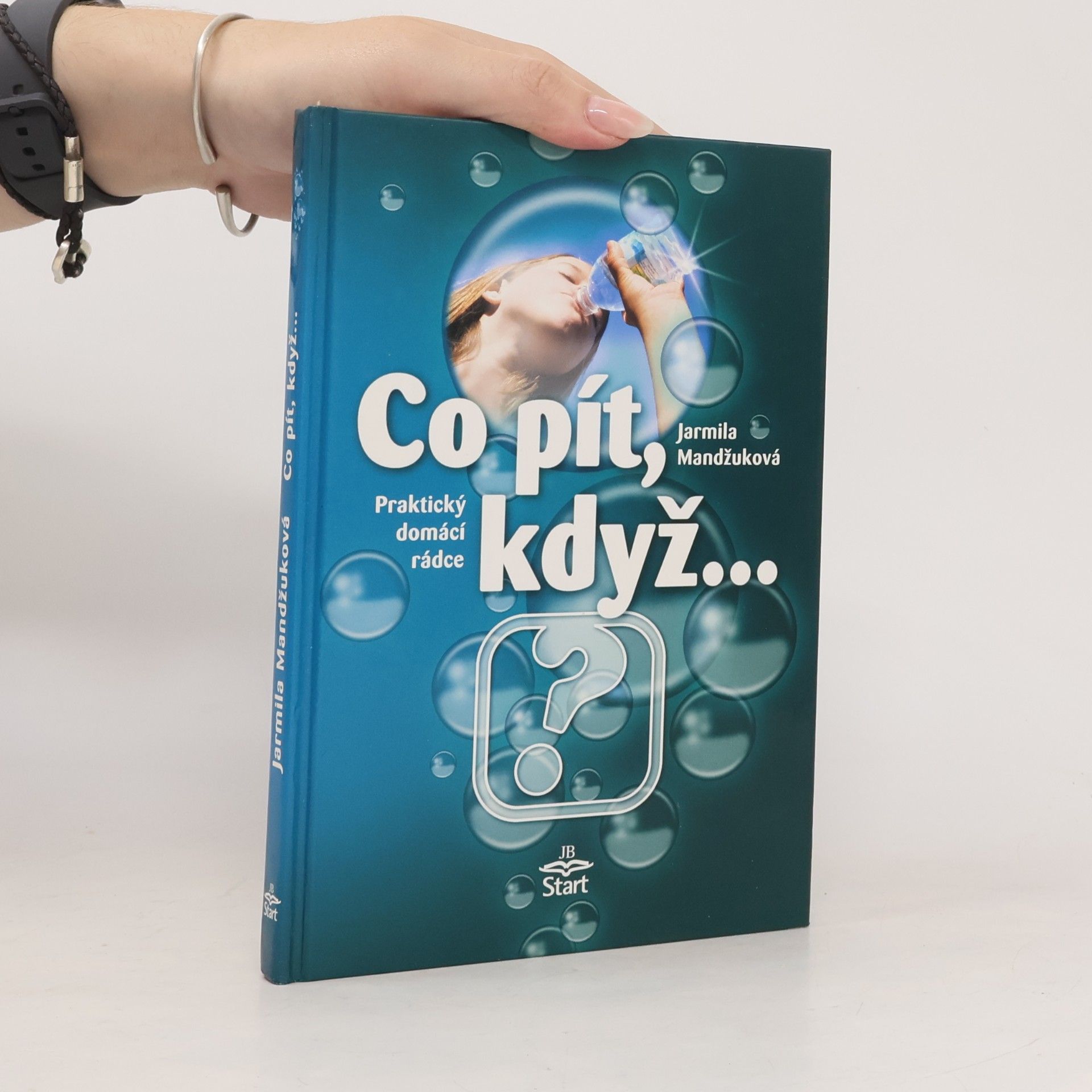 Mandžuková Jarmila Co pít, když... Praktický domácí rádce