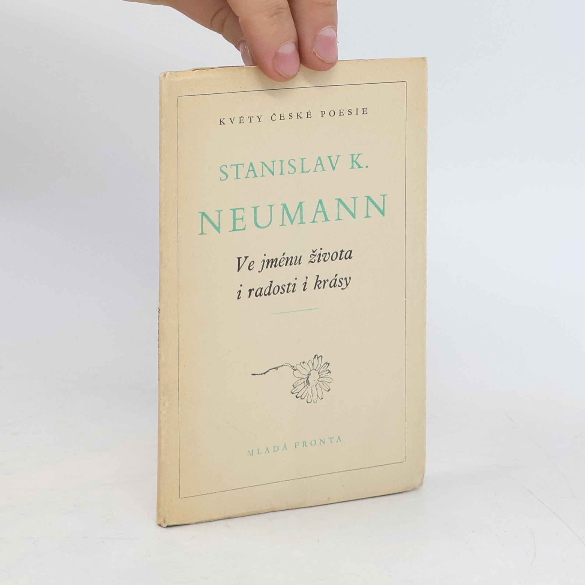 Stanislav K. Neumann Ve jménu života i radosti i krásy