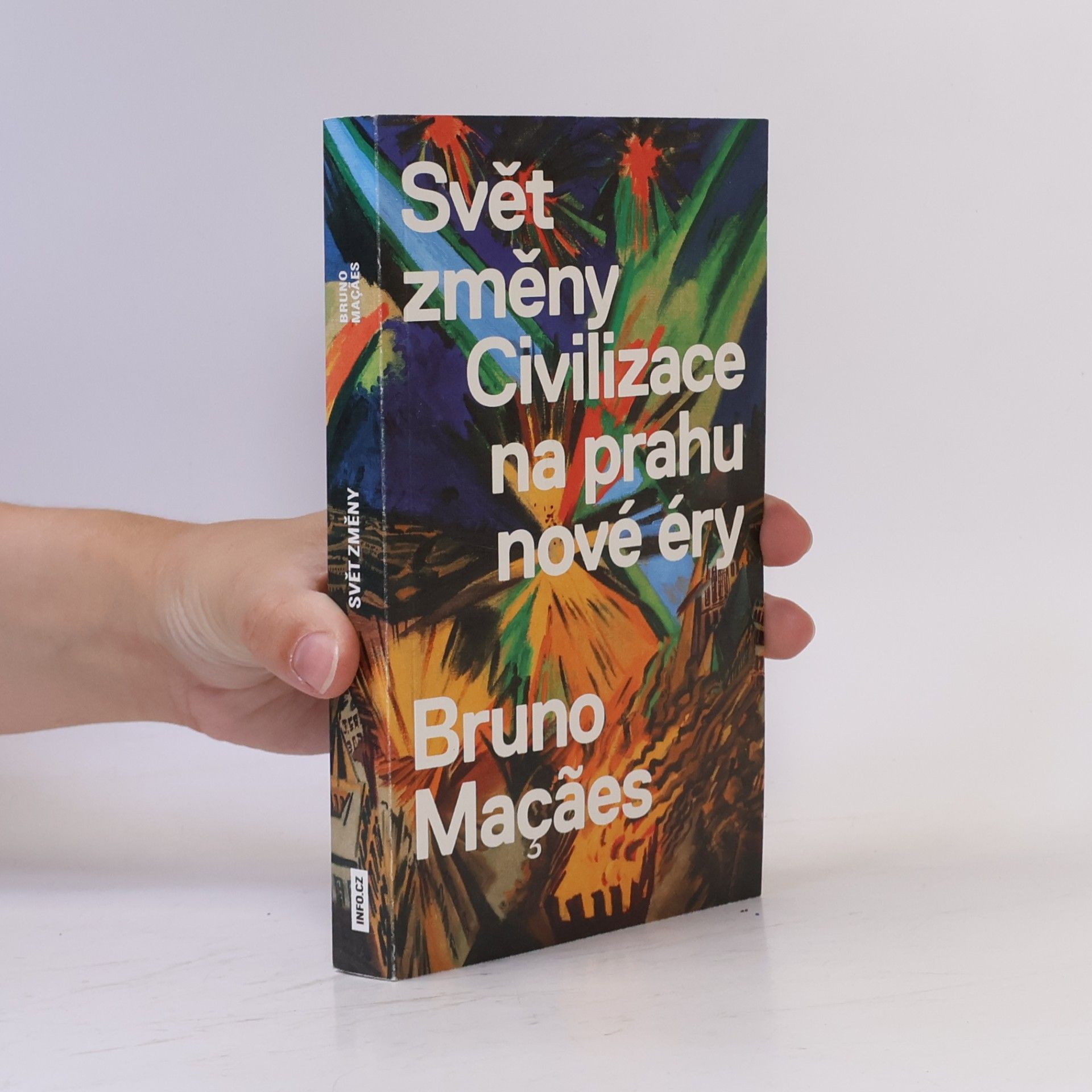 Bruno Maçães Svět změny : civilizace na prahu nové éry