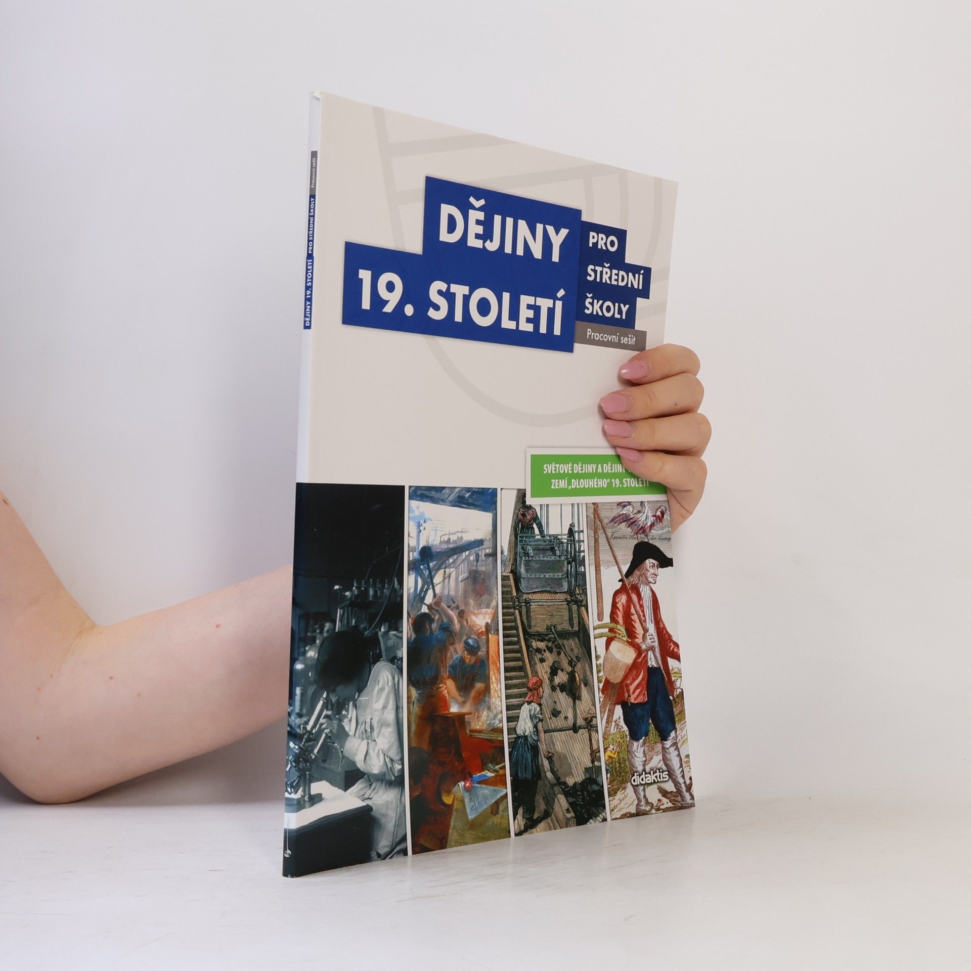 Auteurscollectief Dějiny 19. století pro střední školy - pracovní sešit