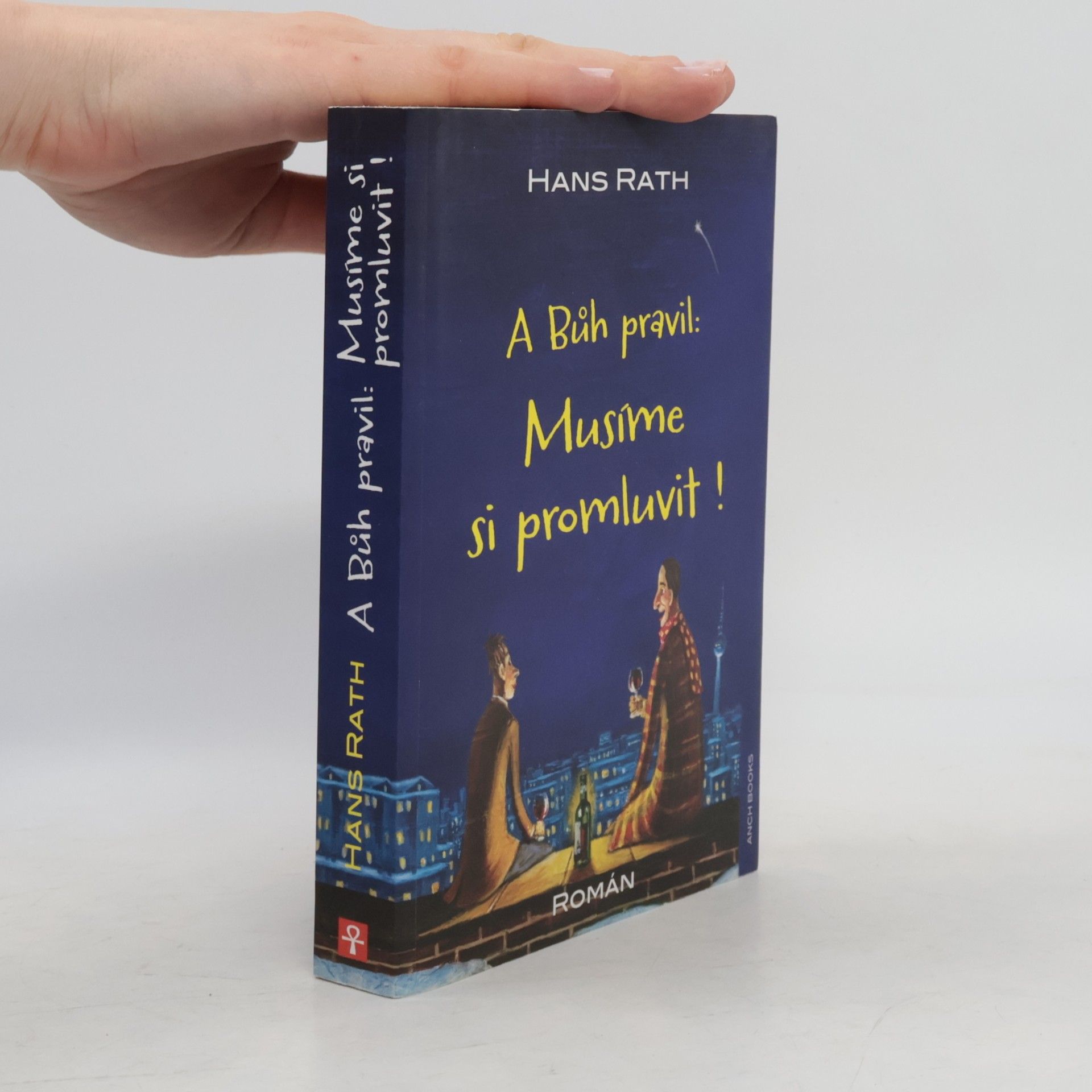 Hans Rath A Bůh pravil: Musíme si promluvit!