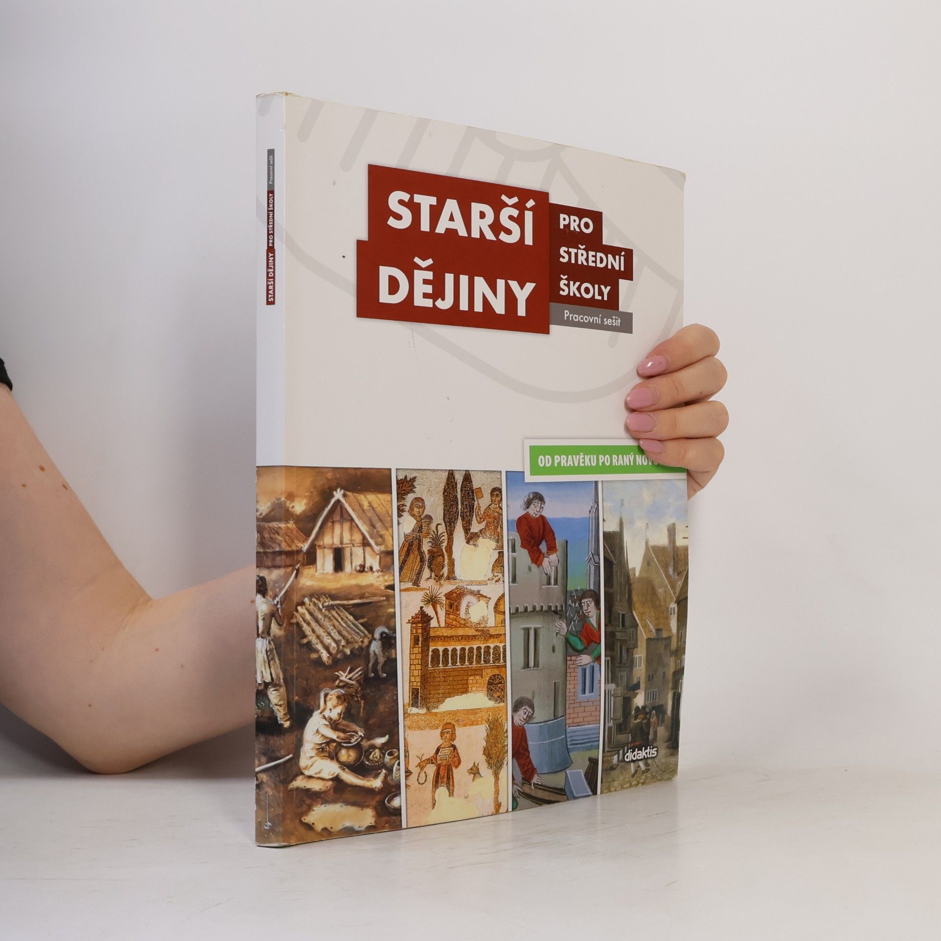 Jiří Bartůněk Starší dějiny pro střední školy (pracovní sešit): Od pravěku po raný novověk