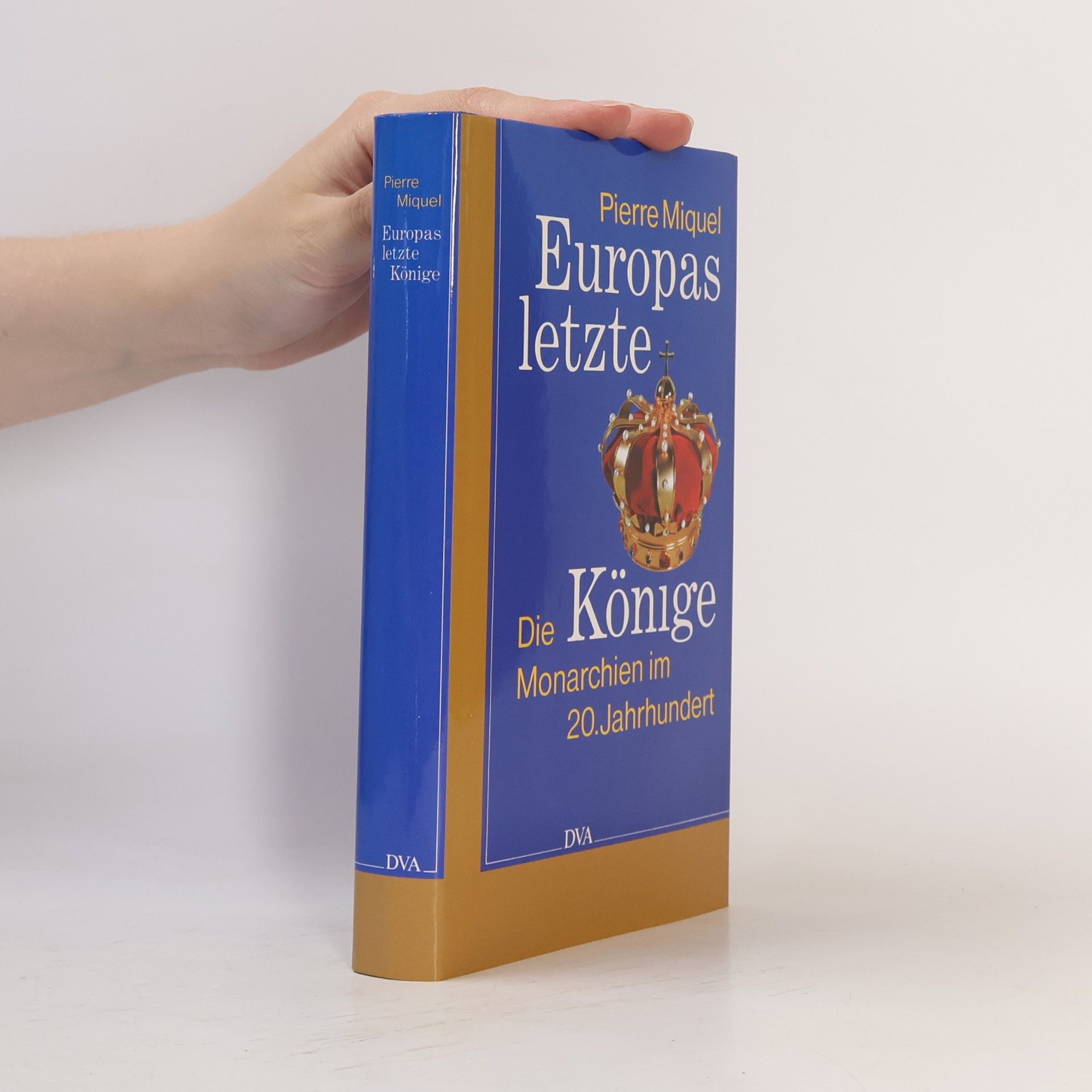 Pierre Miquel Europas letzte Könige