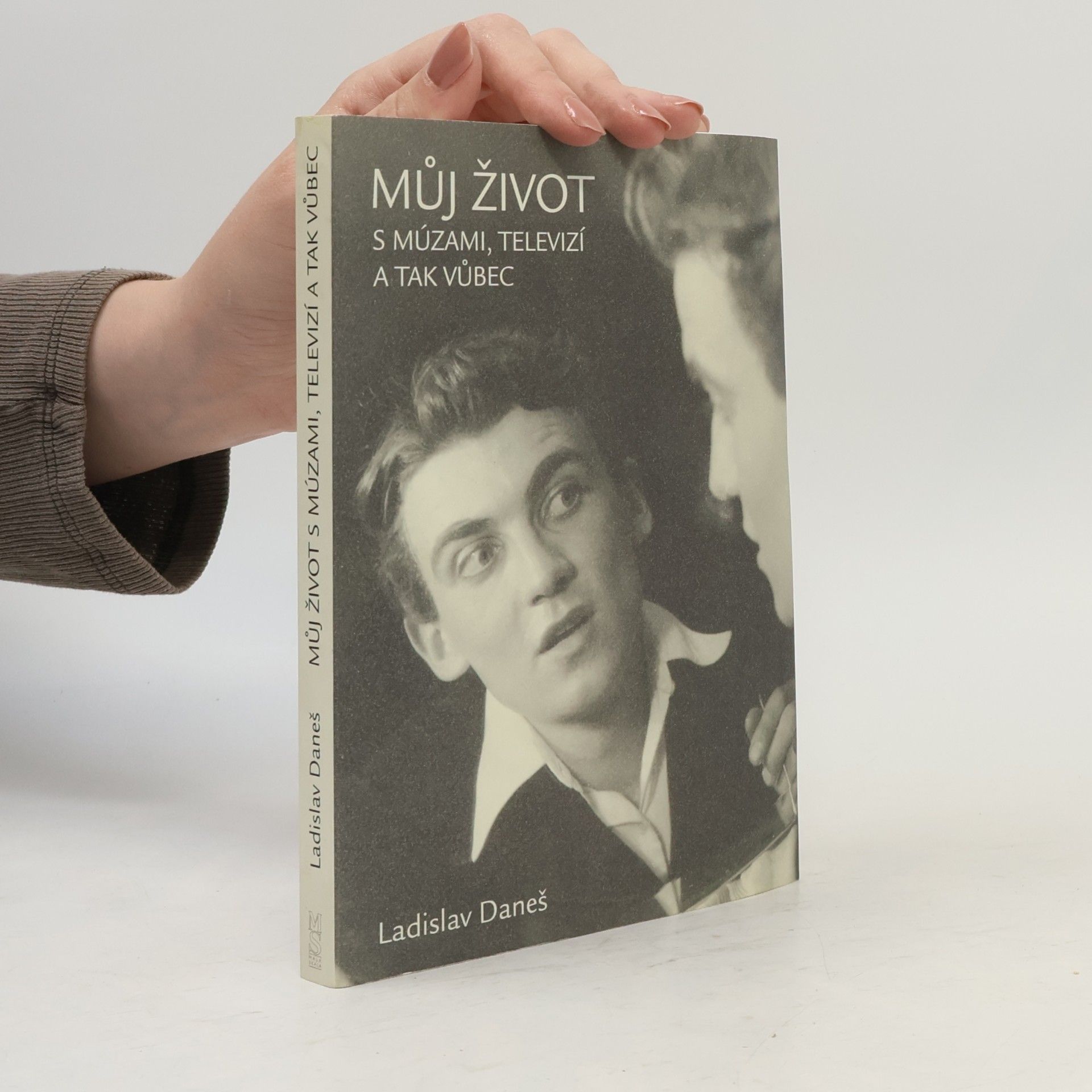 Ladislav Daneš Můj život s múzami, televizí a tak vůbec