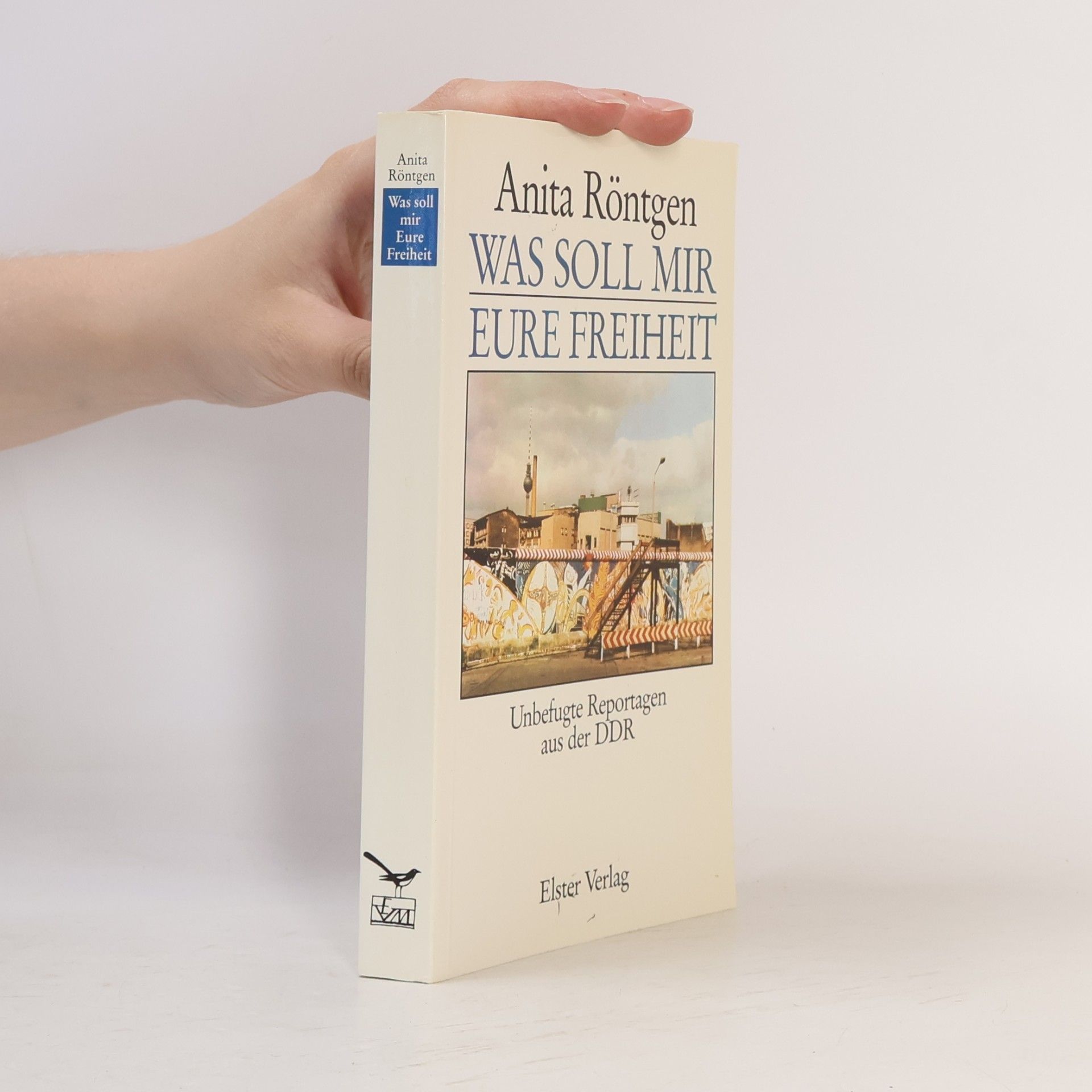 Anita Röntgen Was soll mir eure Freiheit