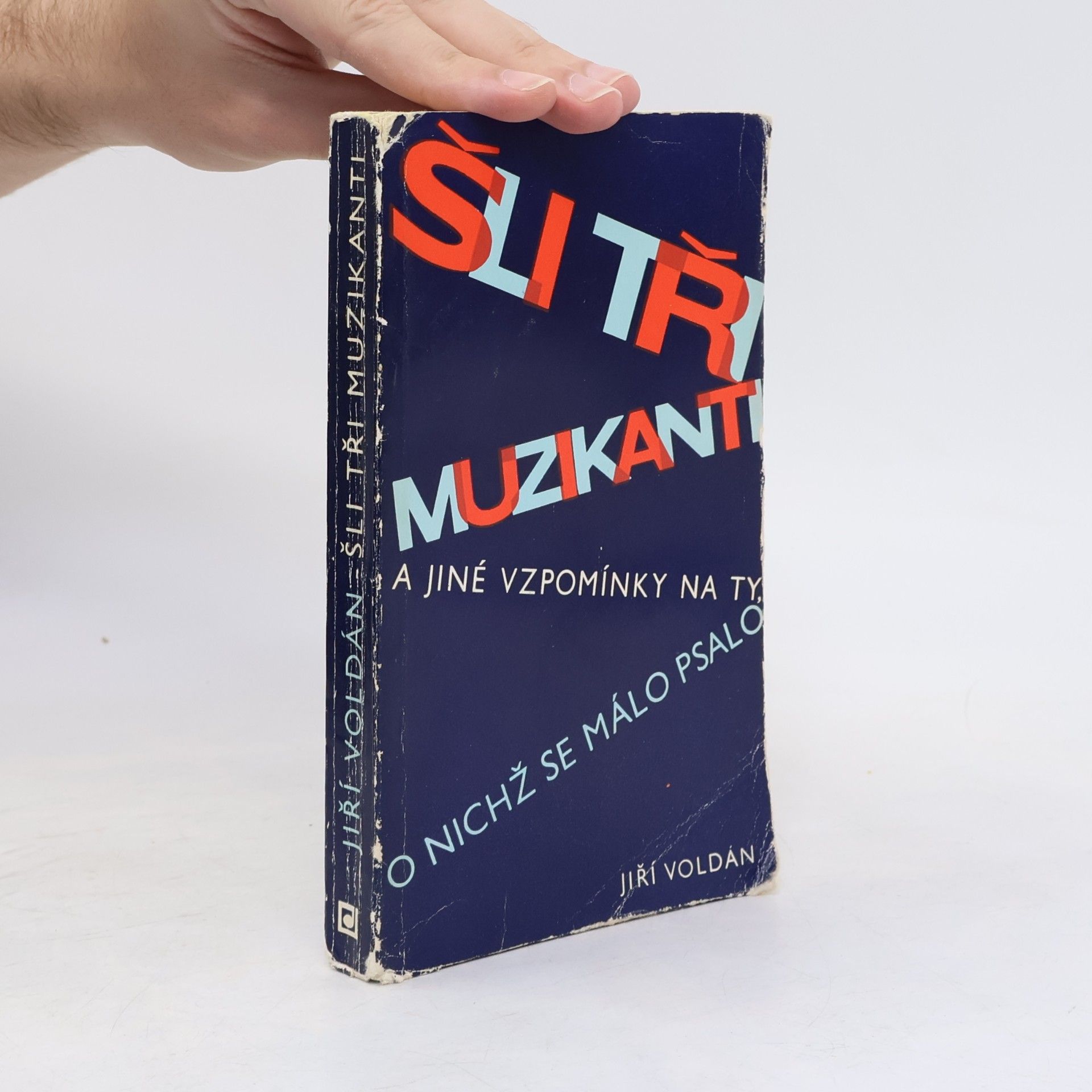 Jiří Voldán Šli tři muzikanti a jiné vzpomínky na ty, o nichž se málo psalo