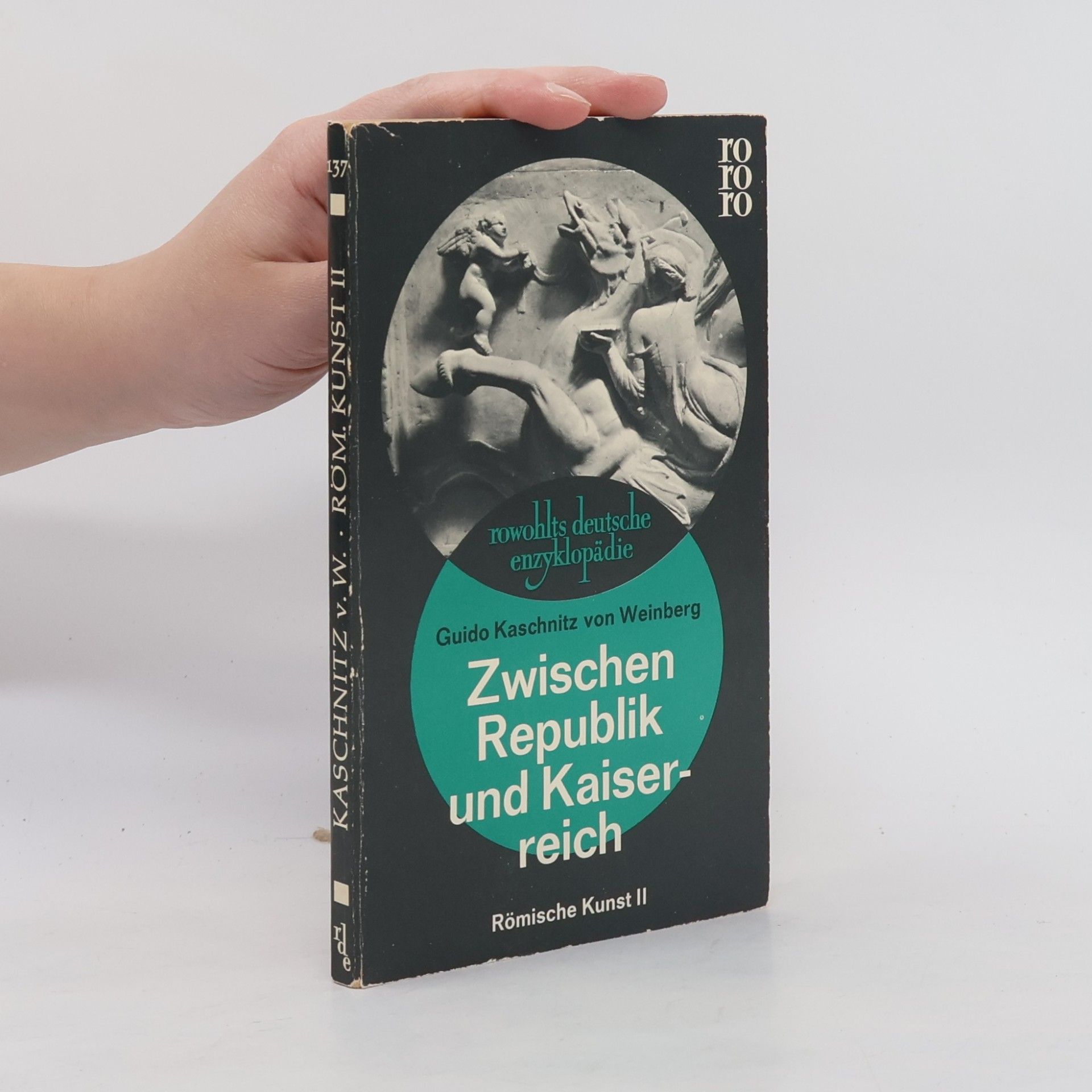 Guido Kaschnitz Zwischen Republik und Kaiserreich. Römische Kunst II