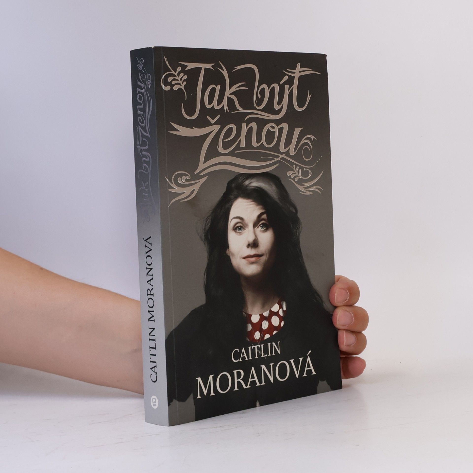 Caitlin Moran Jak být ženou