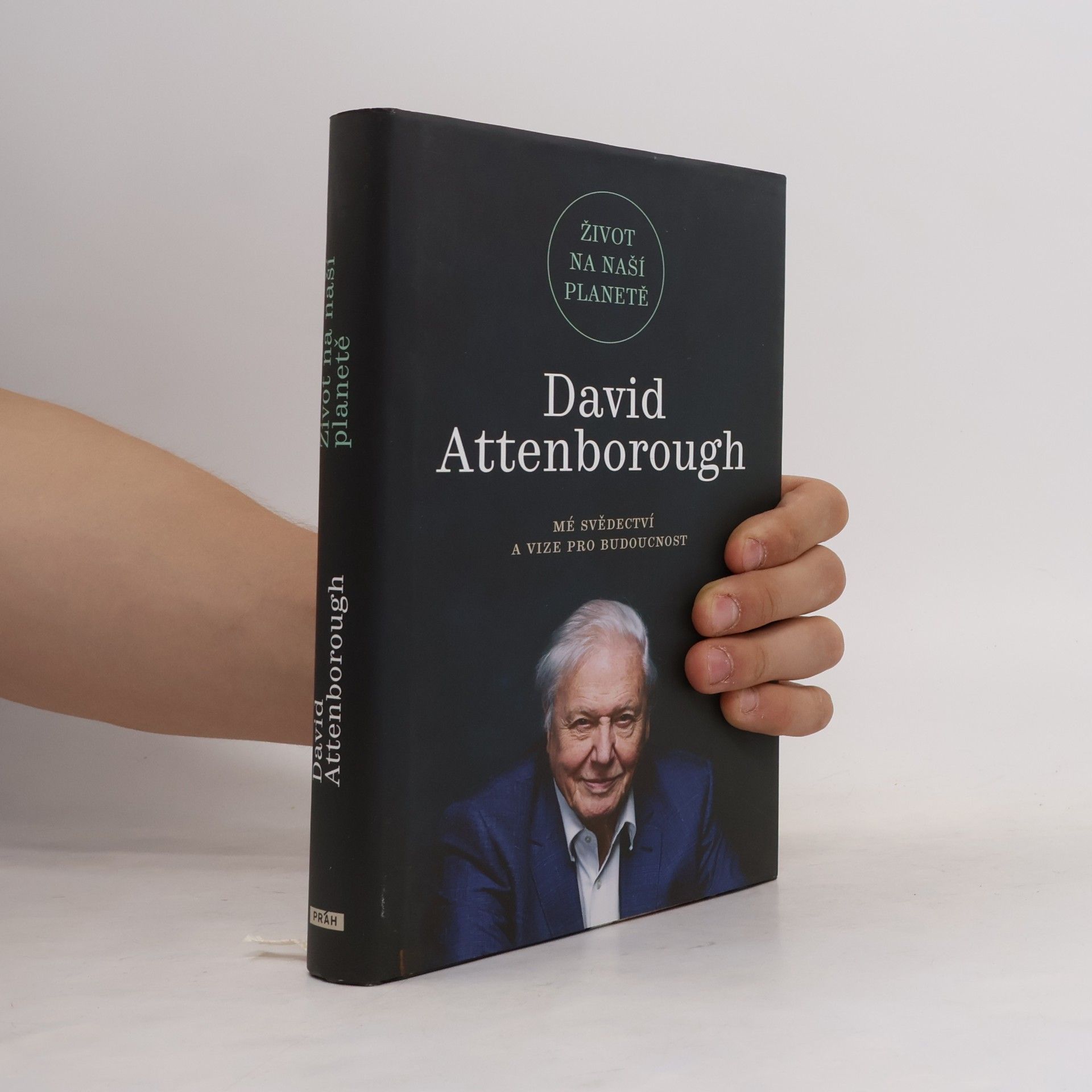 David Attenborough Život na naší planetě : mé svědectví a vize pro budoucnost