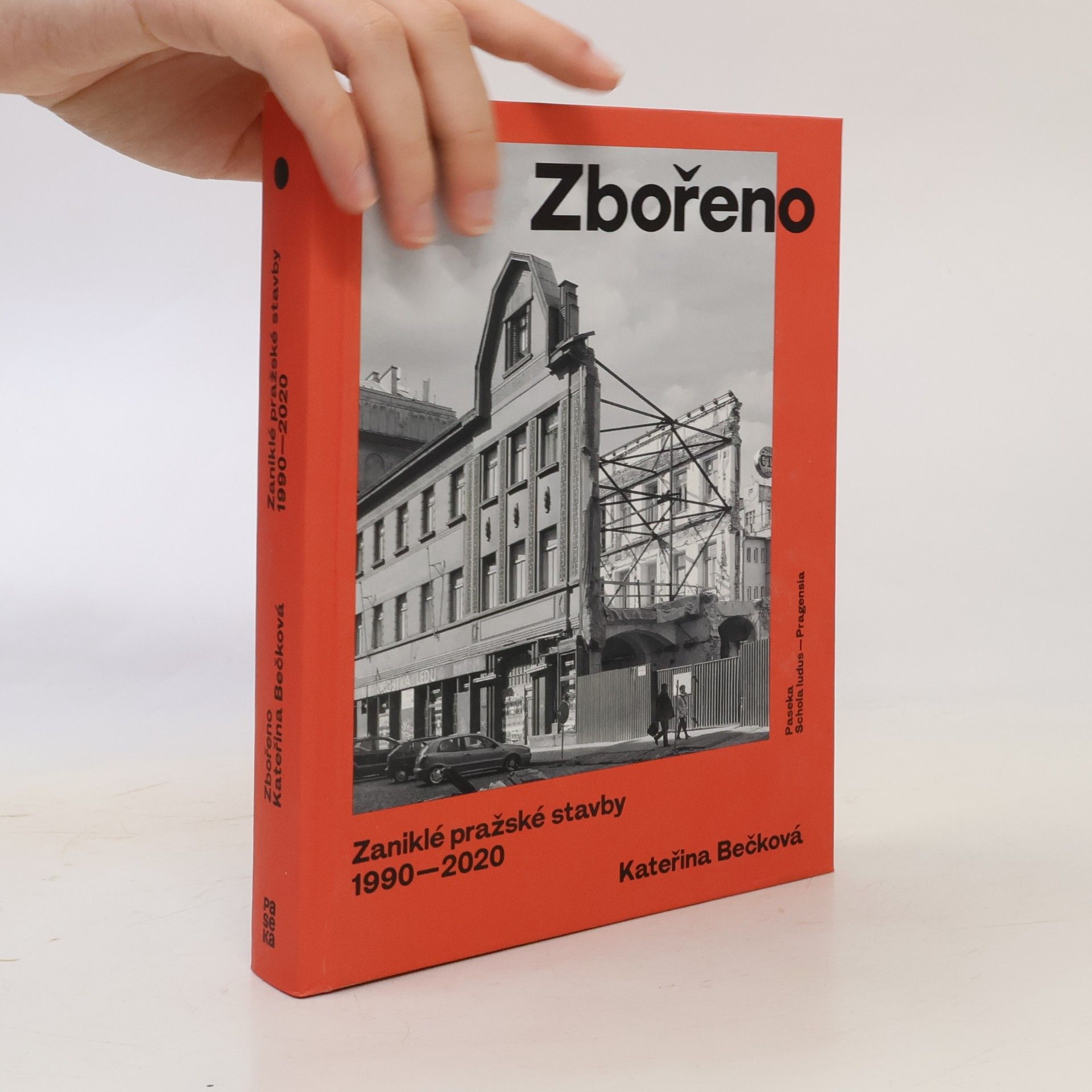 Kateřina Bečková Zbořeno: Zaniklé pražské stavby 1990–2020