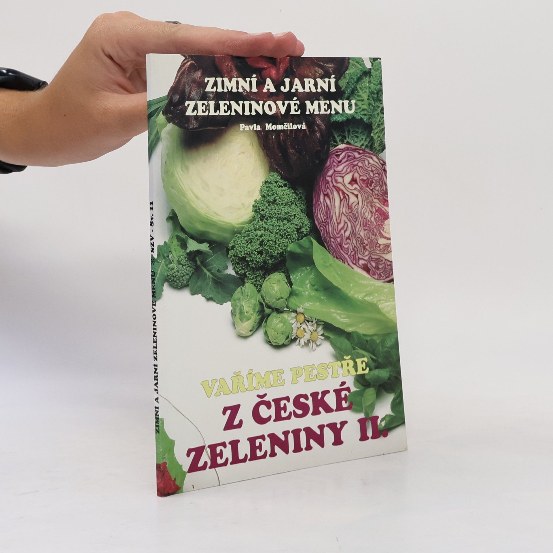 Pavla Momčilová Vaříme pestře z české zeleniny II. Zimní a jarní zeleninové menu.