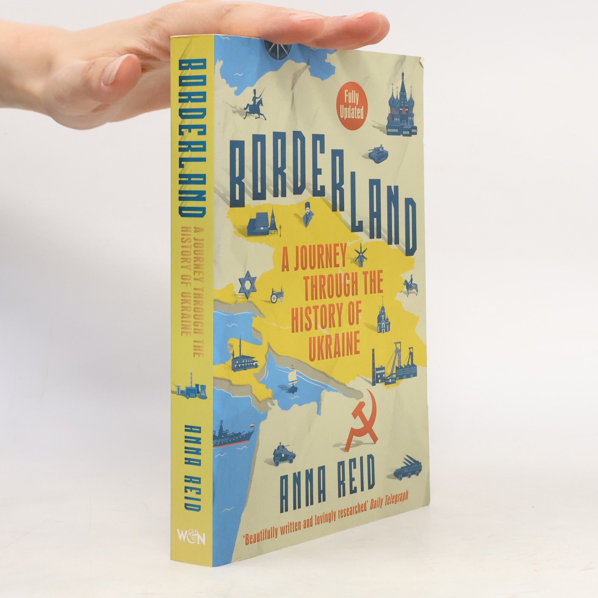 Anna Reid Borderland : A Journey Through the History of Ukraine