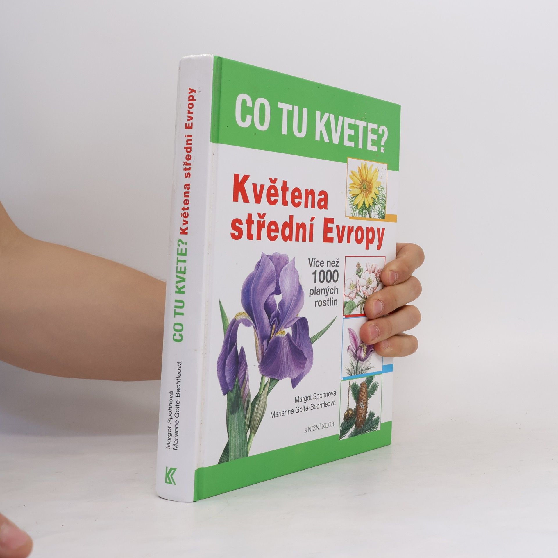 Margot Spohn Co tu kvete? : květena střední Evropy: Více než 1000 planých rostlin