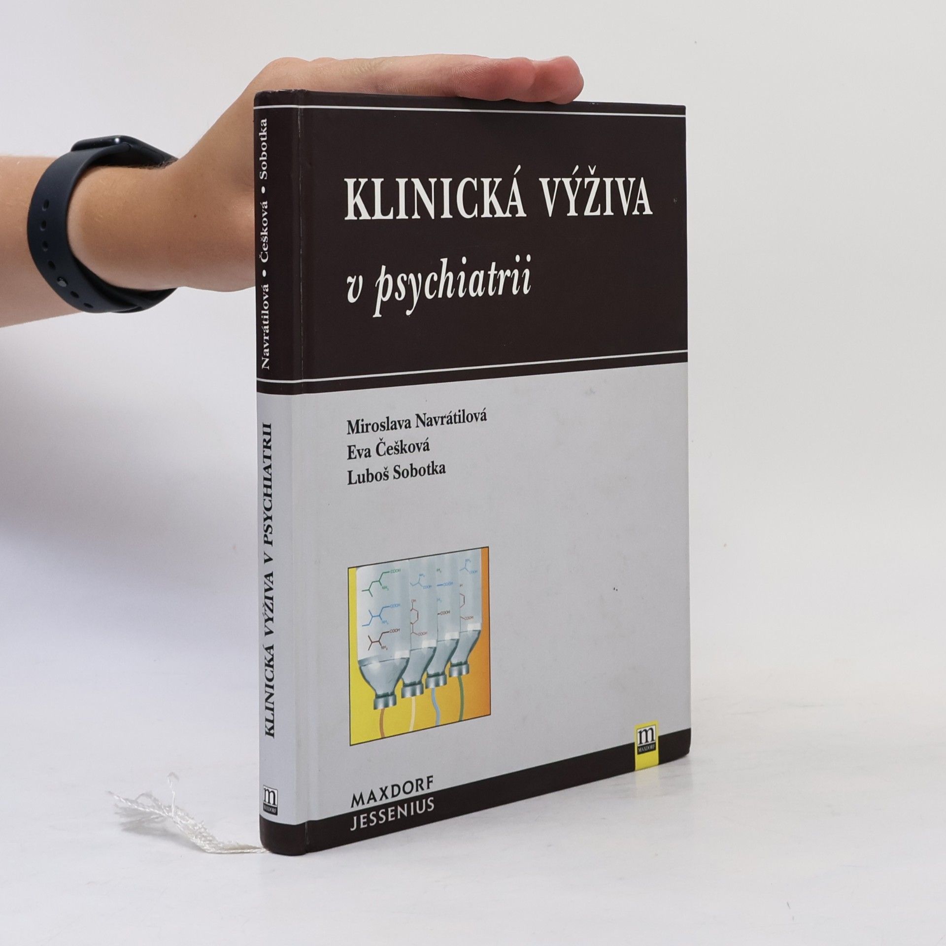Miroslava Navrátilová Klinická výživa v psychiatrii: Teoretické předpoklady, praktická doporučení, osobní zkušenosti
