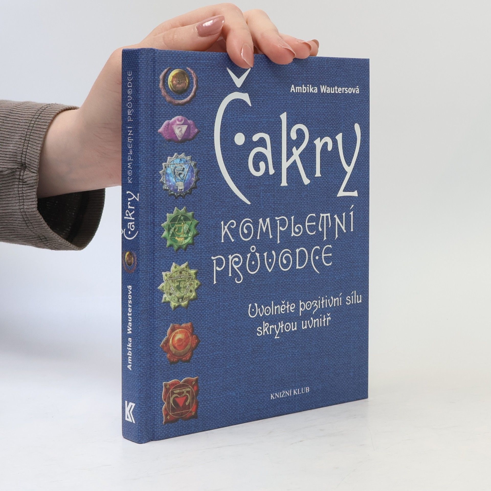Ambika Wauters Čakry. Kompletní průvodce