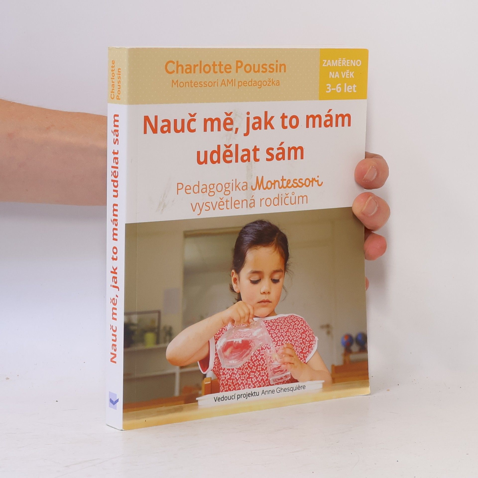Charlotte Poussin Nauč mě, jak to mám udělat sám : pedagogika Montessori vysvětlená rodičům