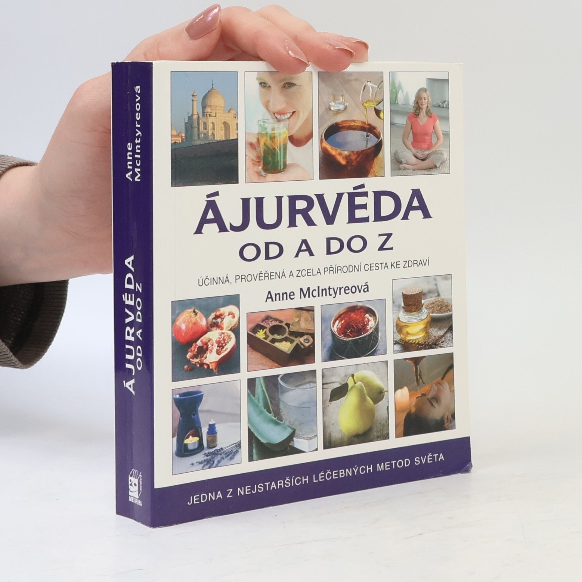 Anne McIntyre Ájurvéda od A do Z. Kompletní průvodce ájurvédským léčením