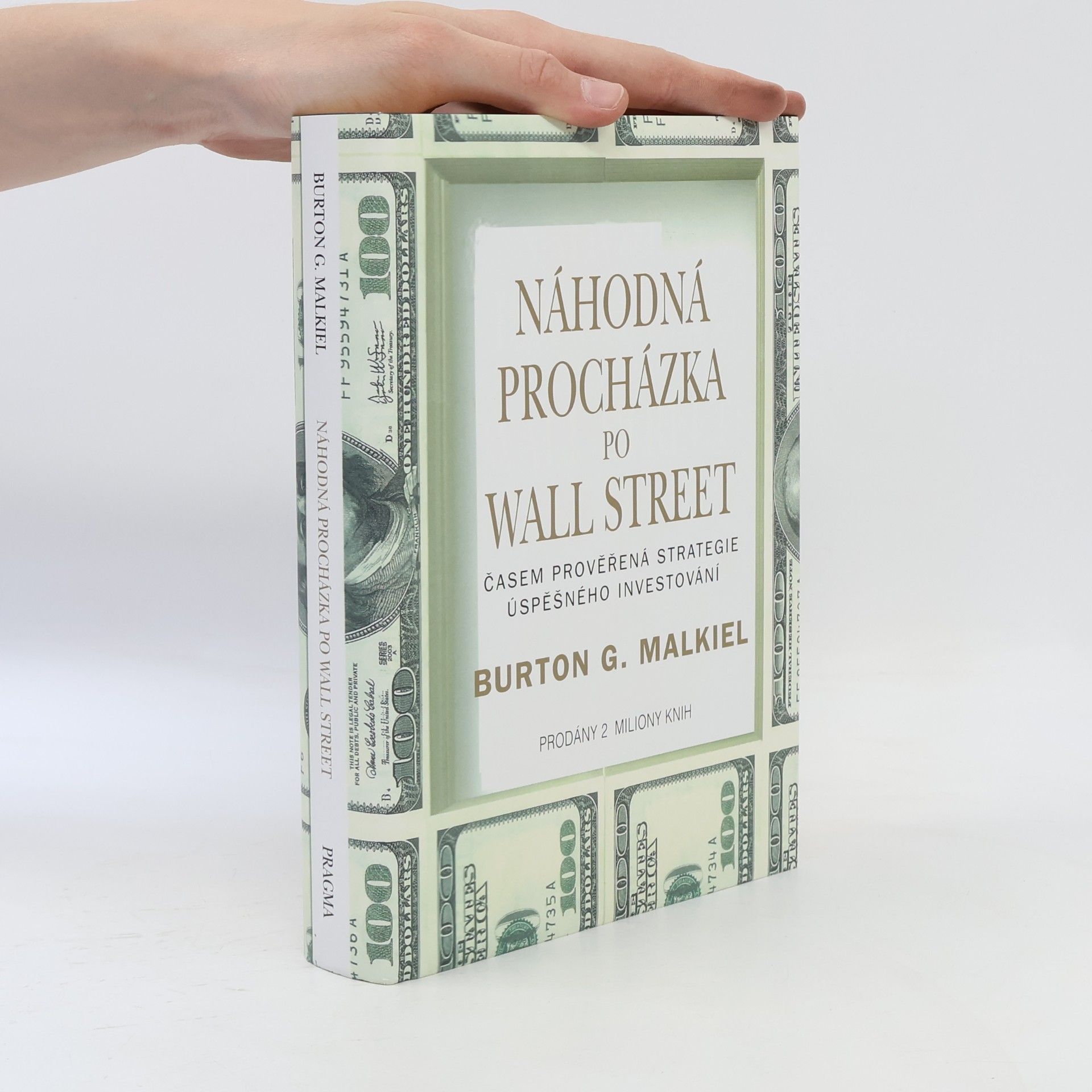 Burton Gordon Malkiel Náhodná procházka po Wall Street : časem prověřená strategie úspěšného investování
