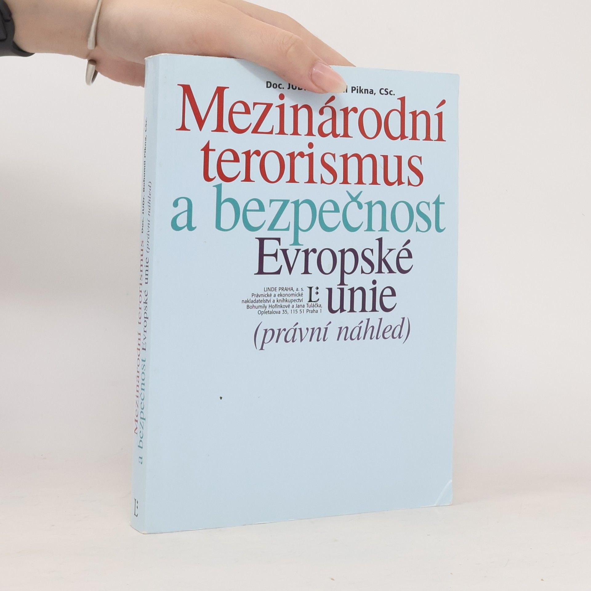 Bohumil Pikna Mezinárodní terorismus a bezpečnost Evropské unie (právní náhled)