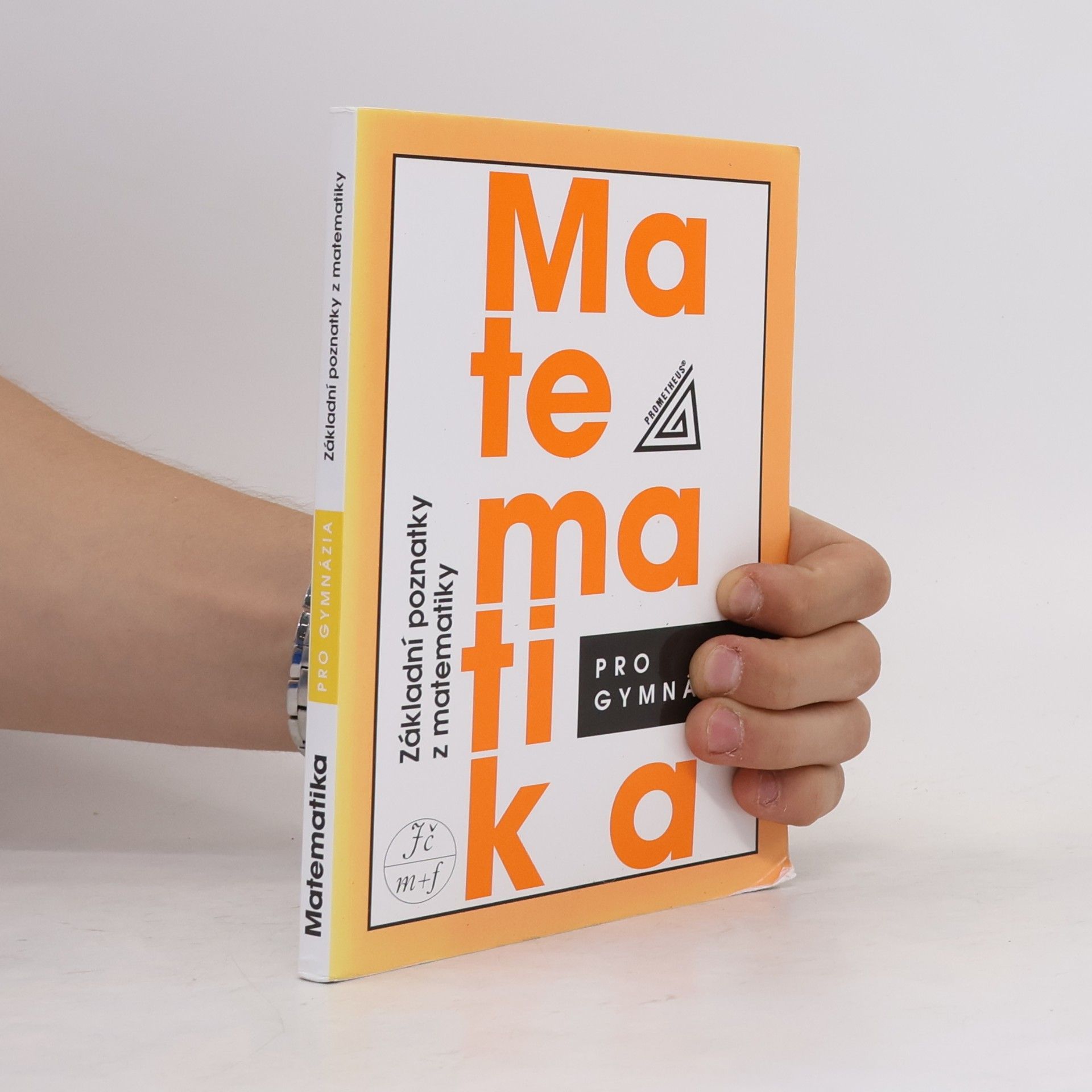 Emil Calda Matematika pro gymnázia. Základní poznatky z matematiky