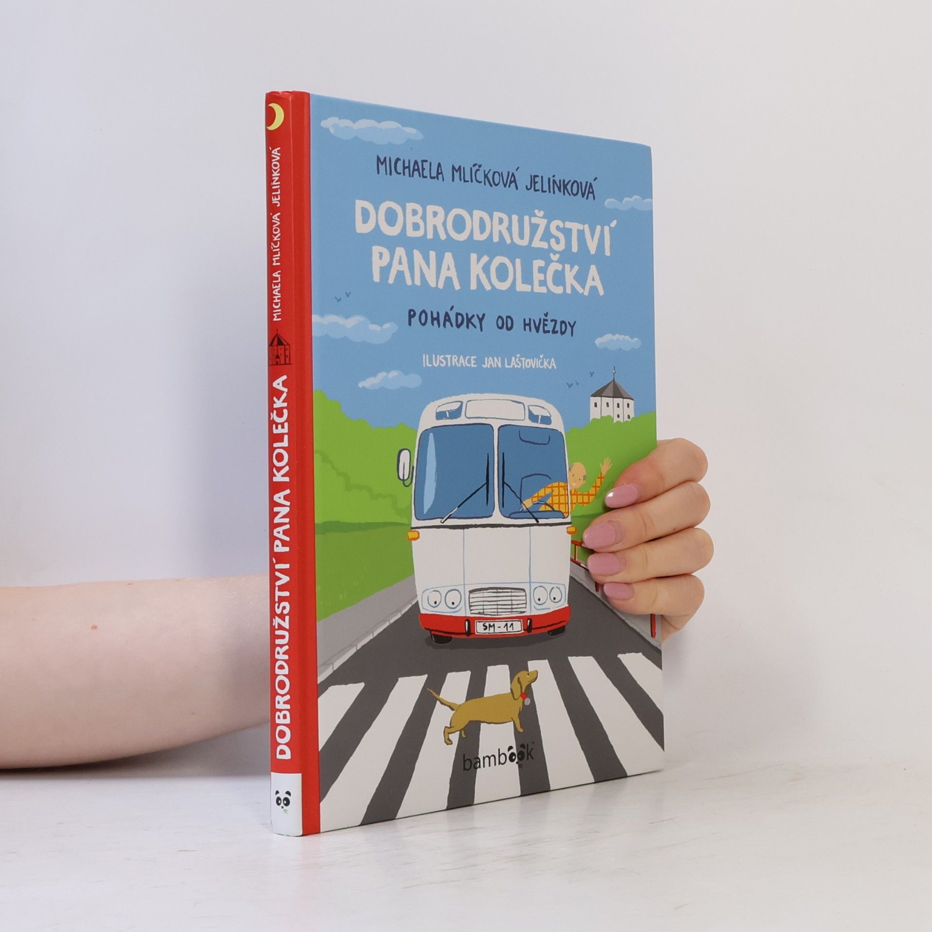 Michaela Mlíčková Jelínková Dobrodružství pana Kolečka. Pohádky od Hvězdy