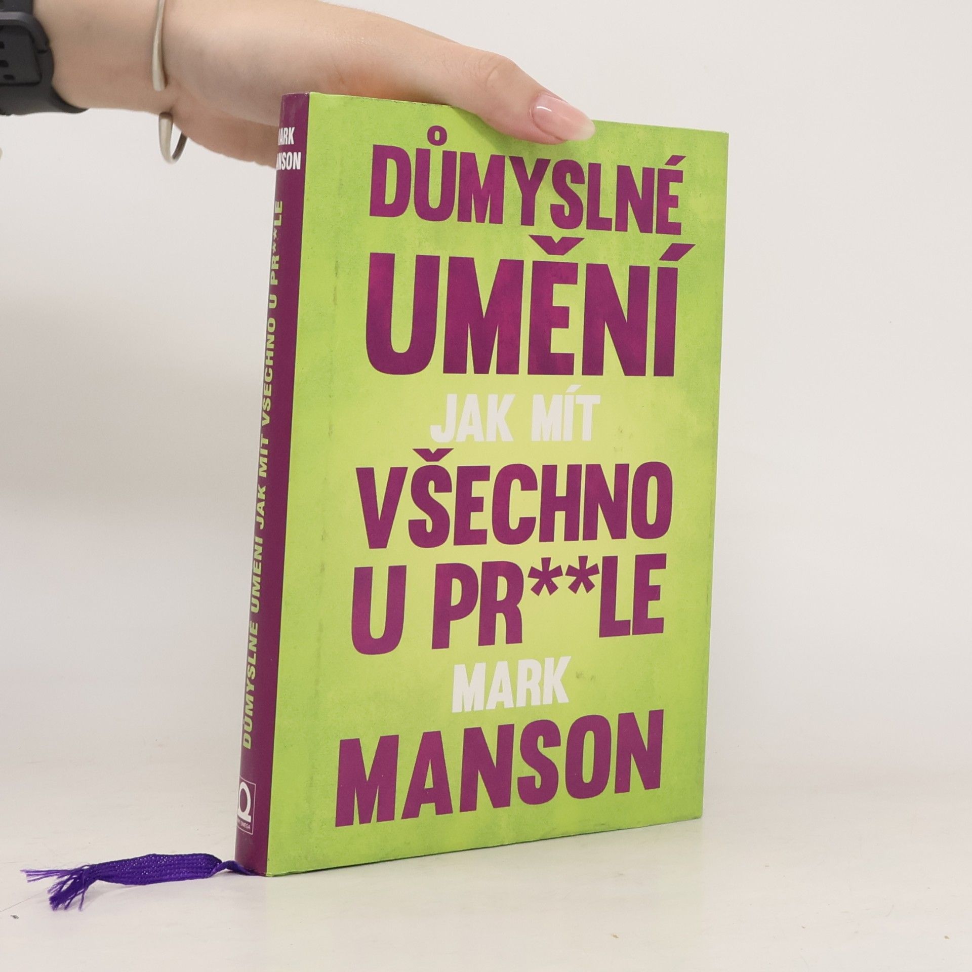 Mark Manson Důmyslné umění, jak mít všechno u pr**le