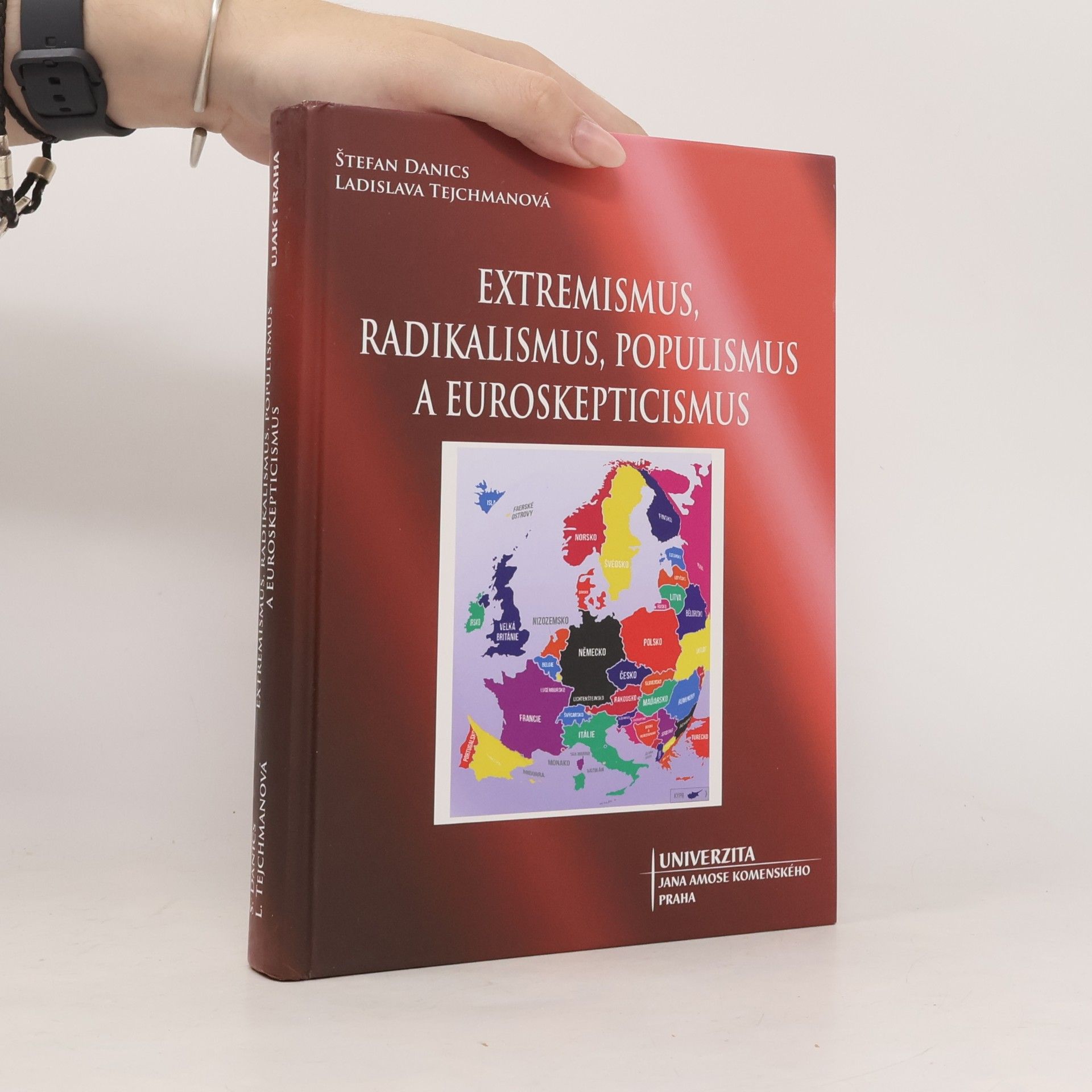 Ladislava Tejchmanová Extremismus, radikalismus, populismus a euroskepticismus