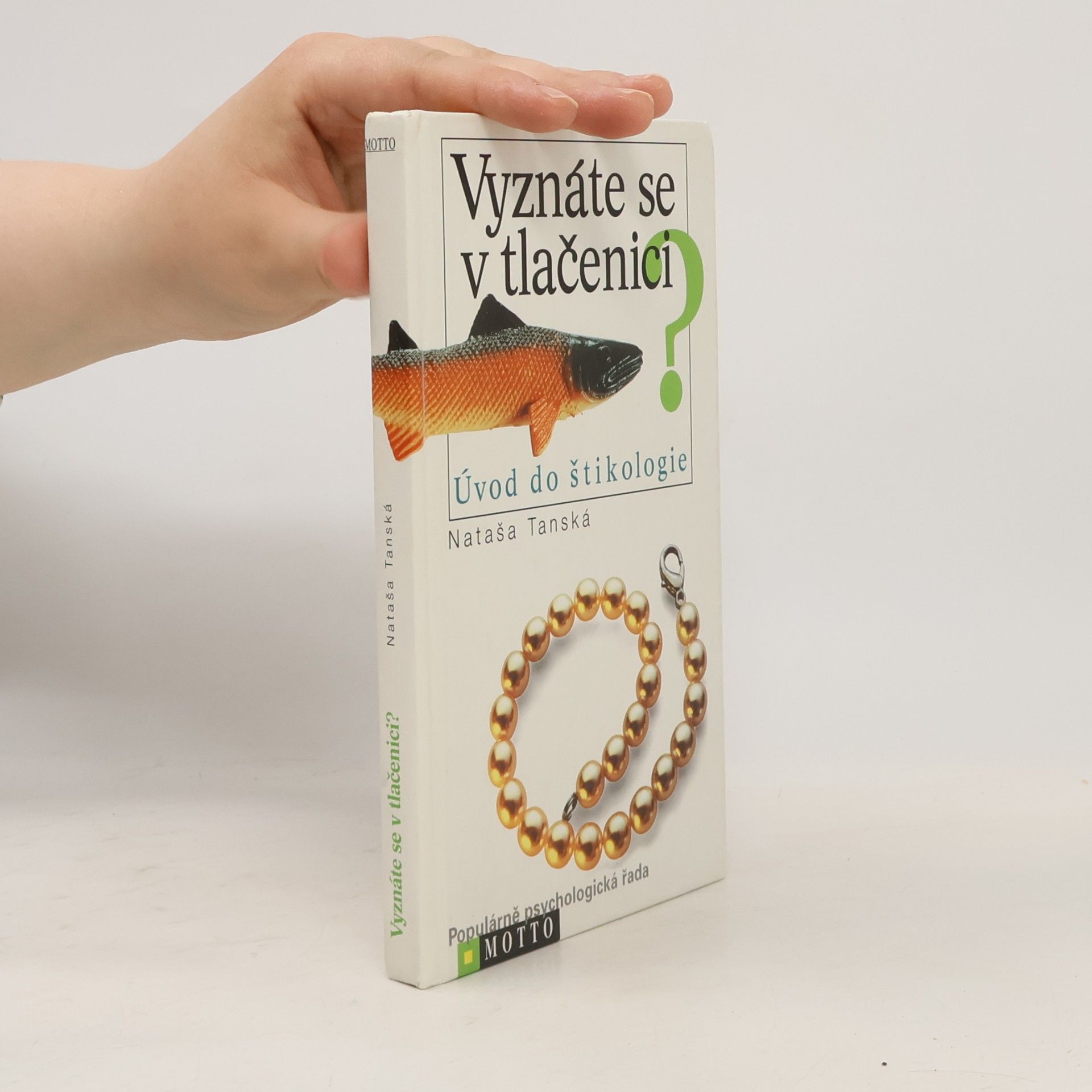 Nataša Tanská Vyznáte se v tlačenici? - Úvod do štikologie