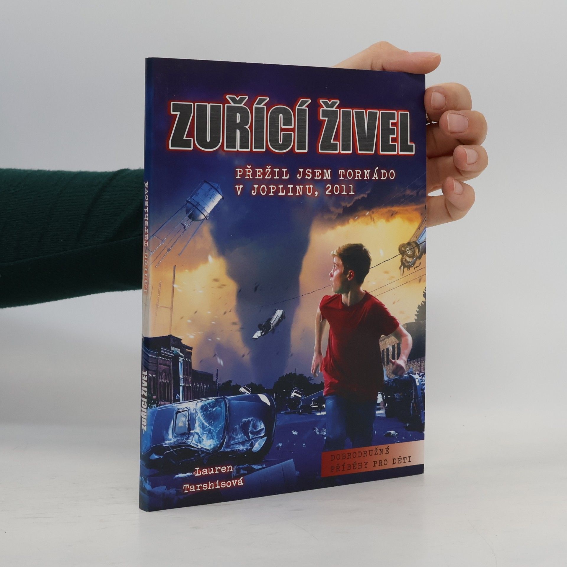 Lauren Tarshis Zuřící živel: přežil jsem tornádo v Joplinu, 2011