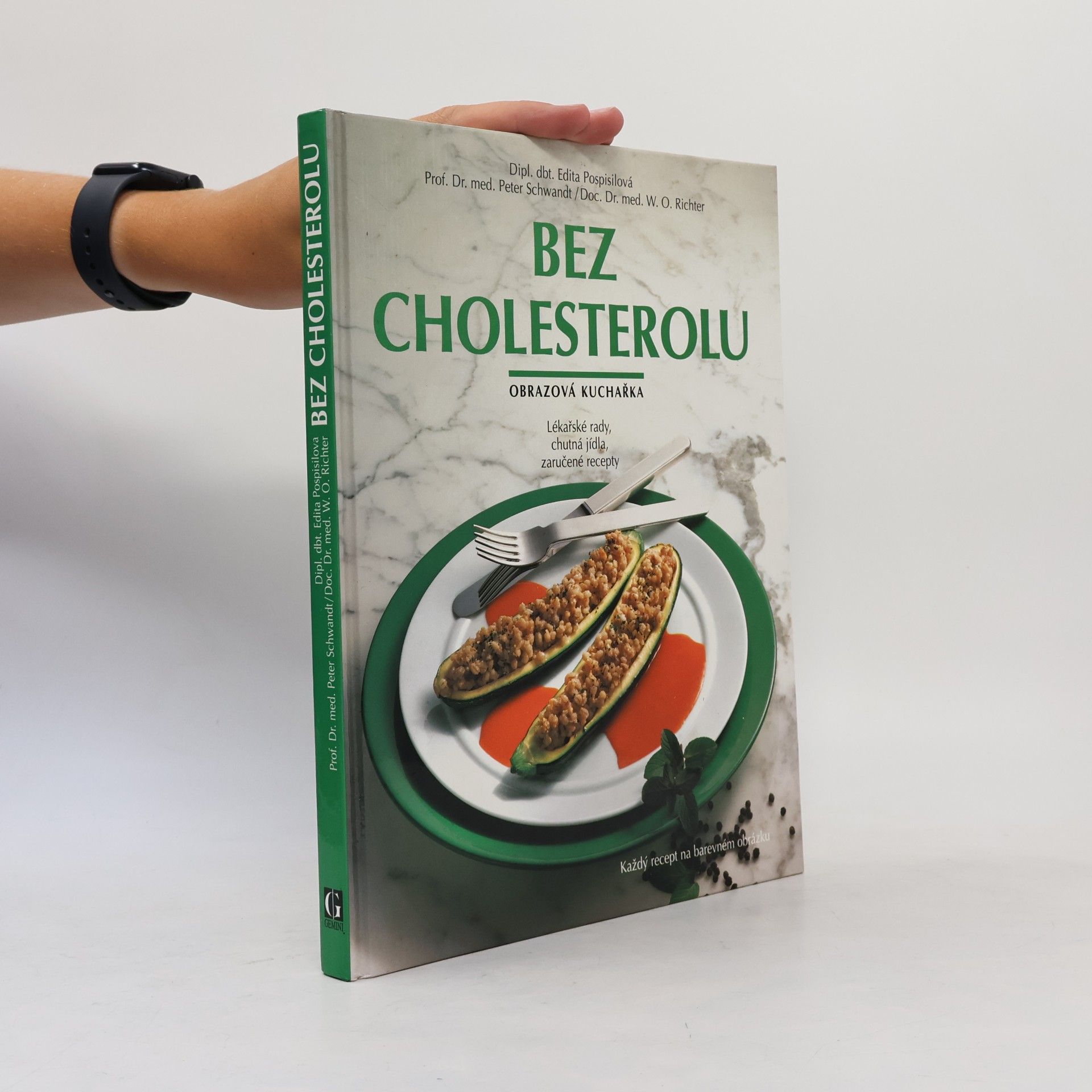 Werner O. Richter Bez cholesterolu: Obrazová kuchařka: Lékařské rady, chutná jídla, zaručené recepty