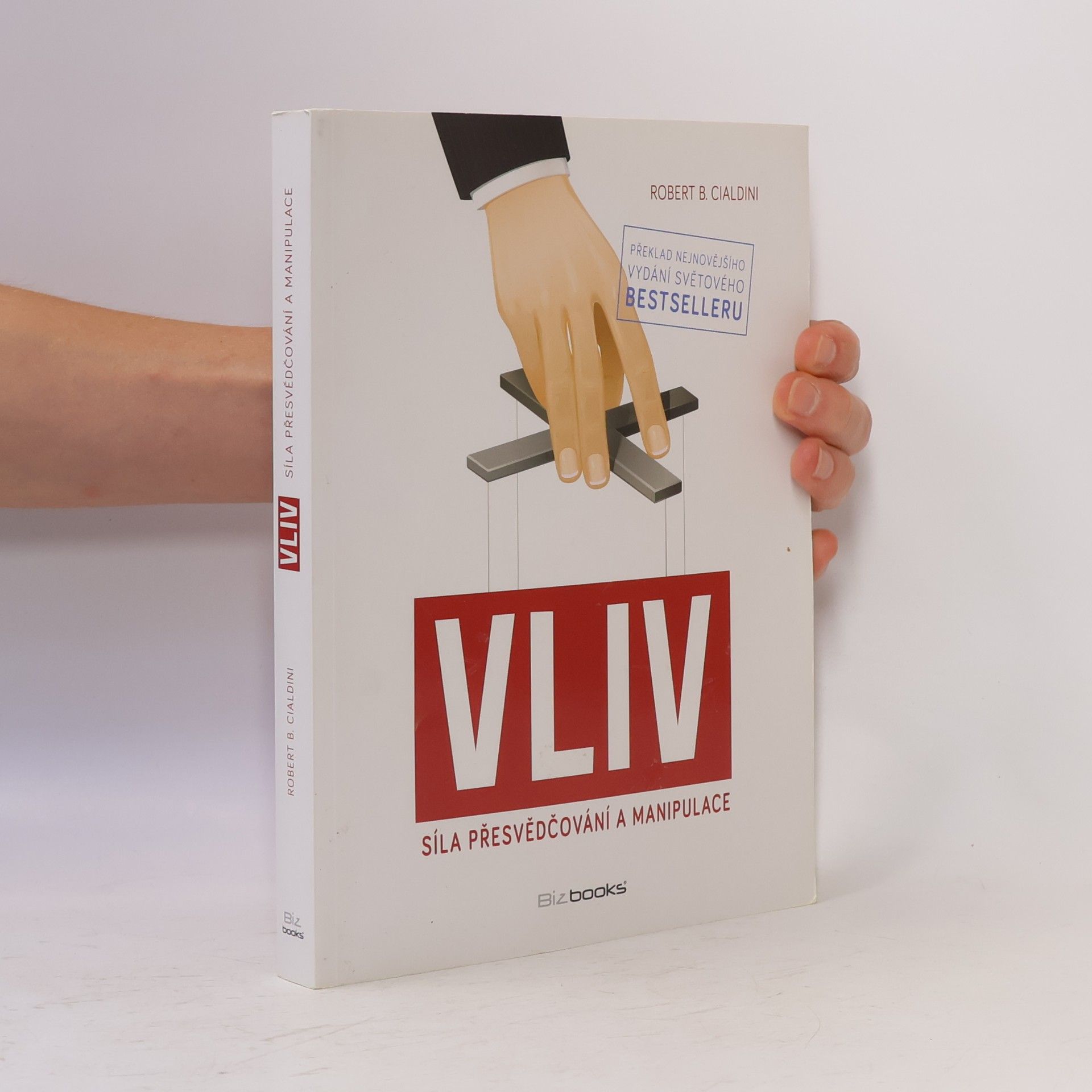 Robert B. Cialdini Vliv: Síla přesvědčování a manipulace