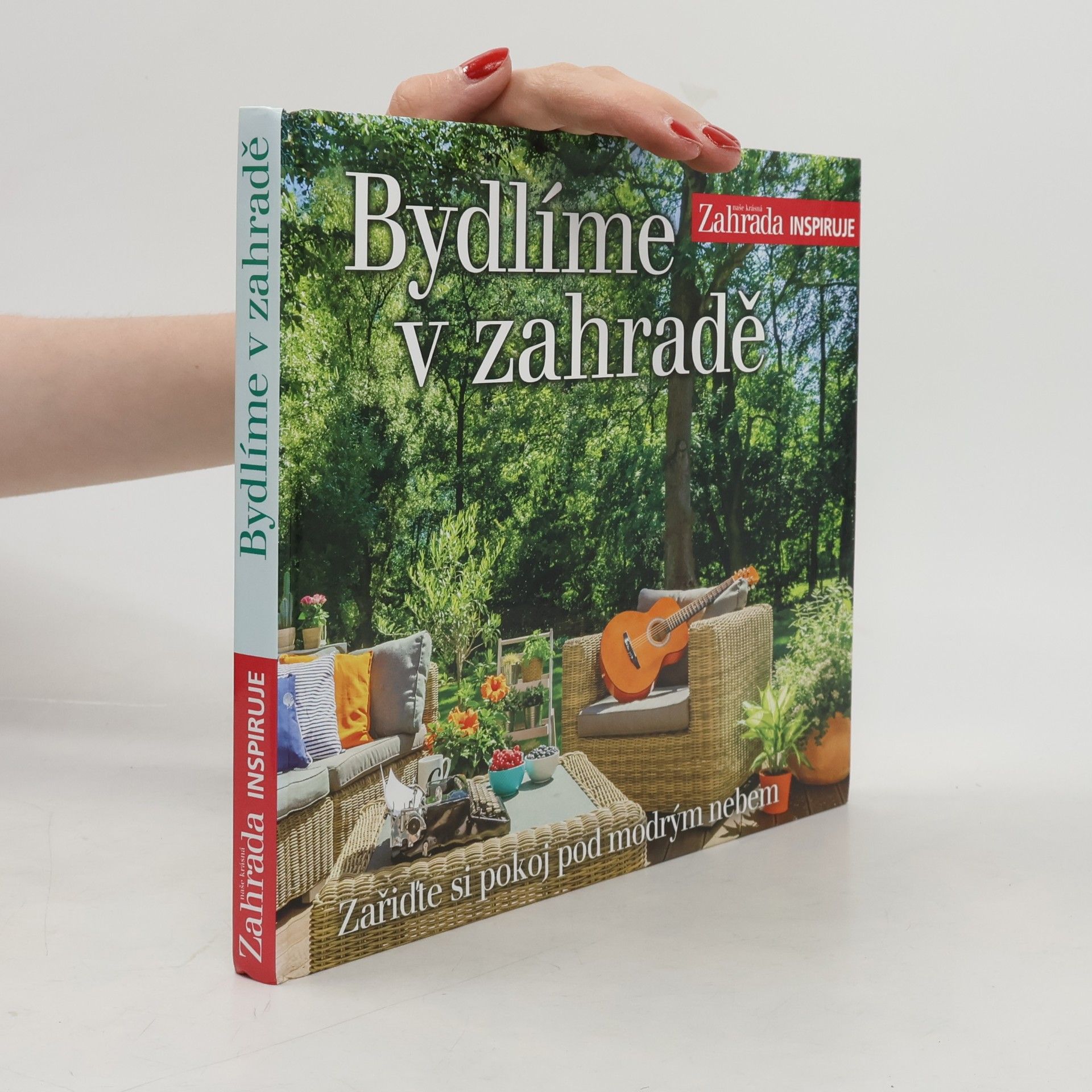 Jiří Dvořák Bydlíme v zahradě: Zařiďte si pokoj pod modrým nebem