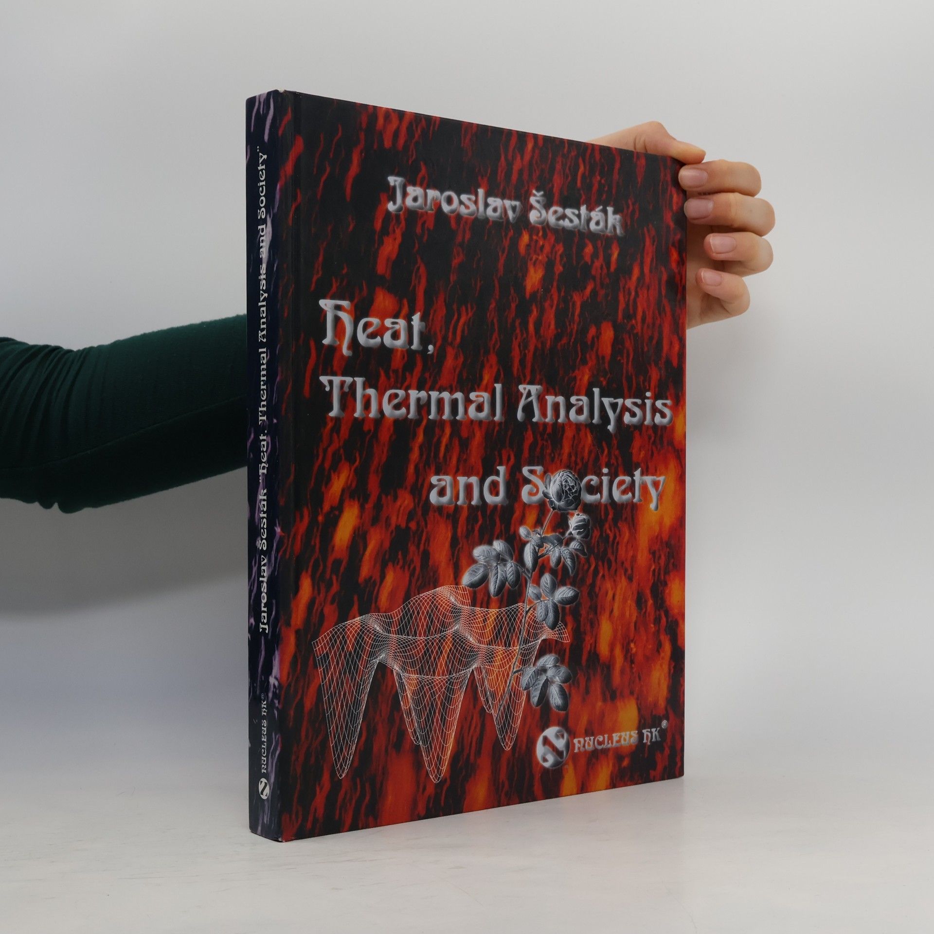 Jaroslav Šesták Heat, Thermal Analysis and Society
