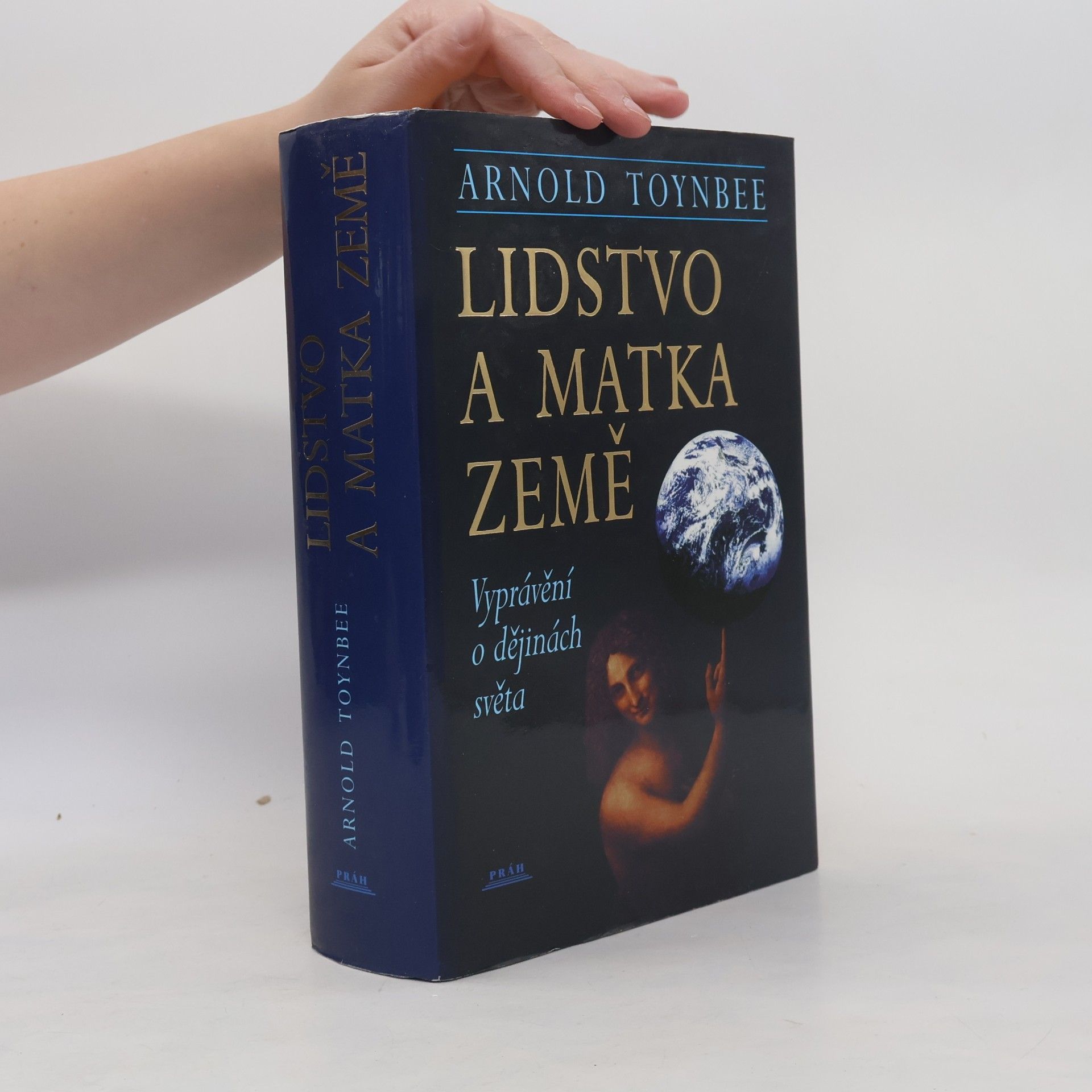 Arnold Joseph Toynbee Lidstvo a matka Země : Vyprávění o dějinách světa