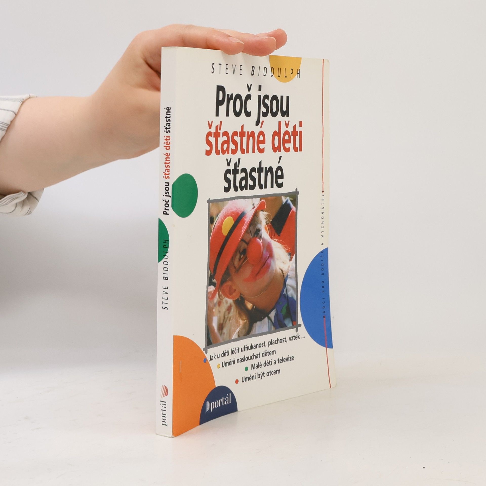 Steve Biddulph Proč jsou šťastné děti šťastné