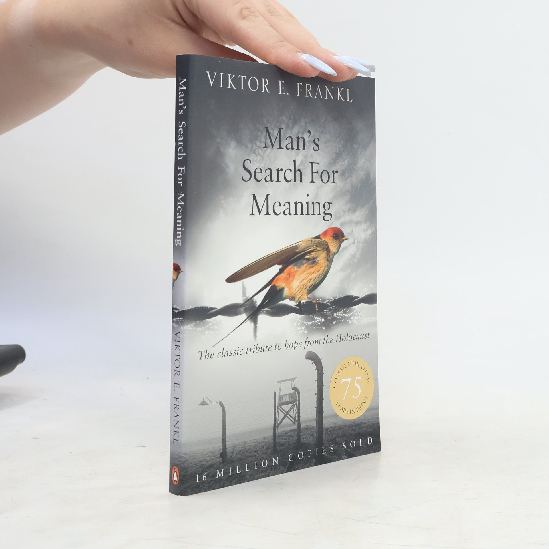 Viktor Frankl Man's Search For Meaning.