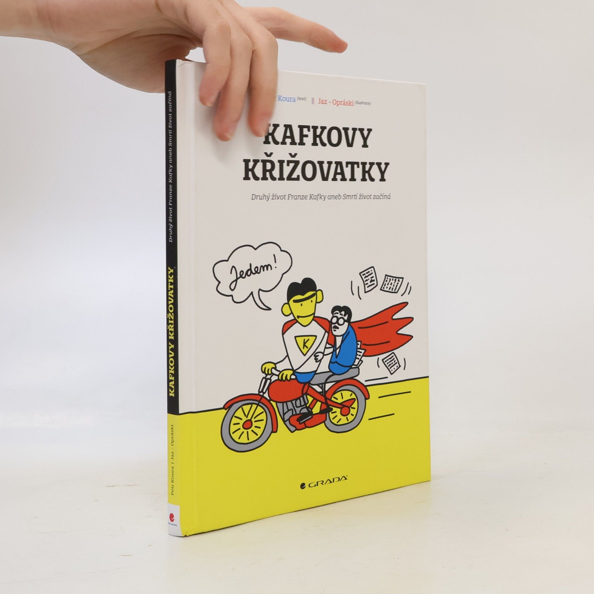 Petr Koura Kafkovy křižovatky: druhý život Franze Kafky, aneb, smrtí život začíná
