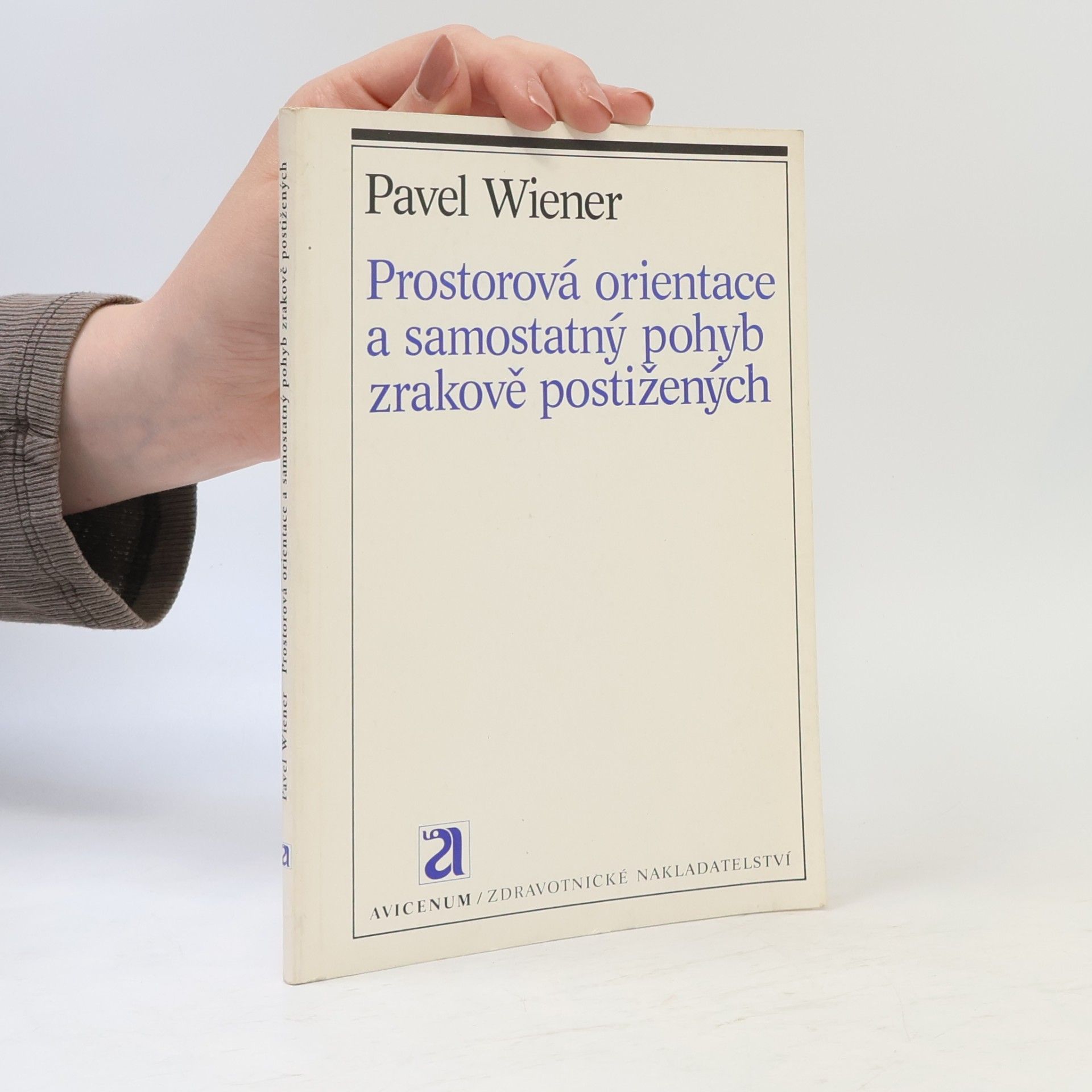 Pavel Wiener Prostorová orientace a samostatný pohyb zrakově postižených
