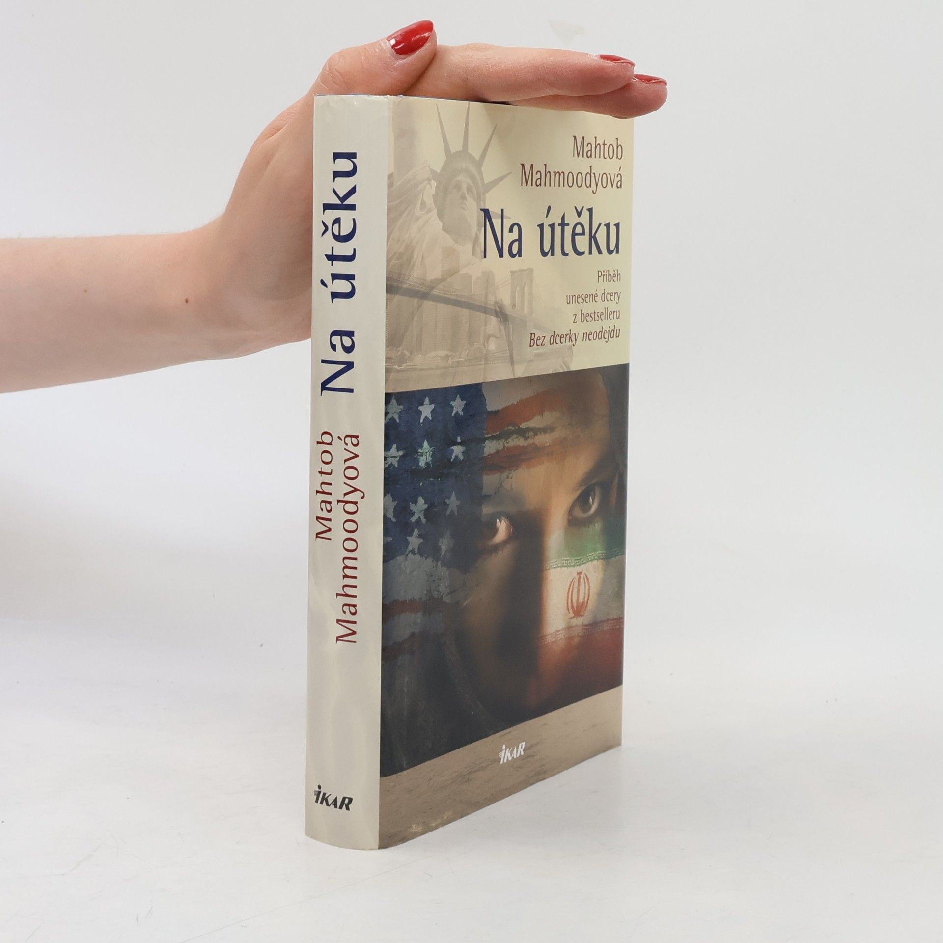 Mahtob Mahmoody Na útěku. Příběh unesené dcery z bestselleru Bez dcerky neodejdu